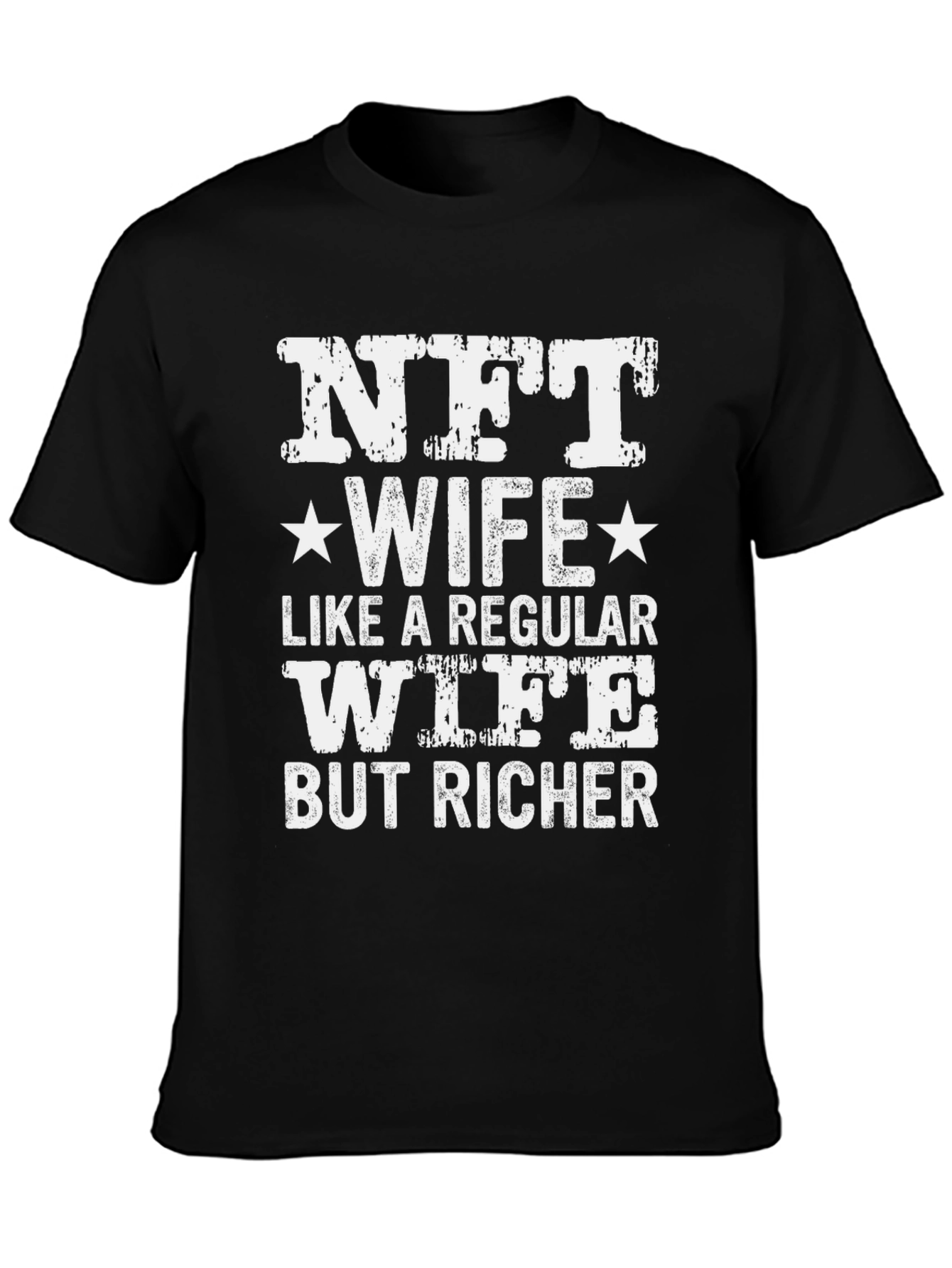 NFT Wife T-Shirt - But Richer