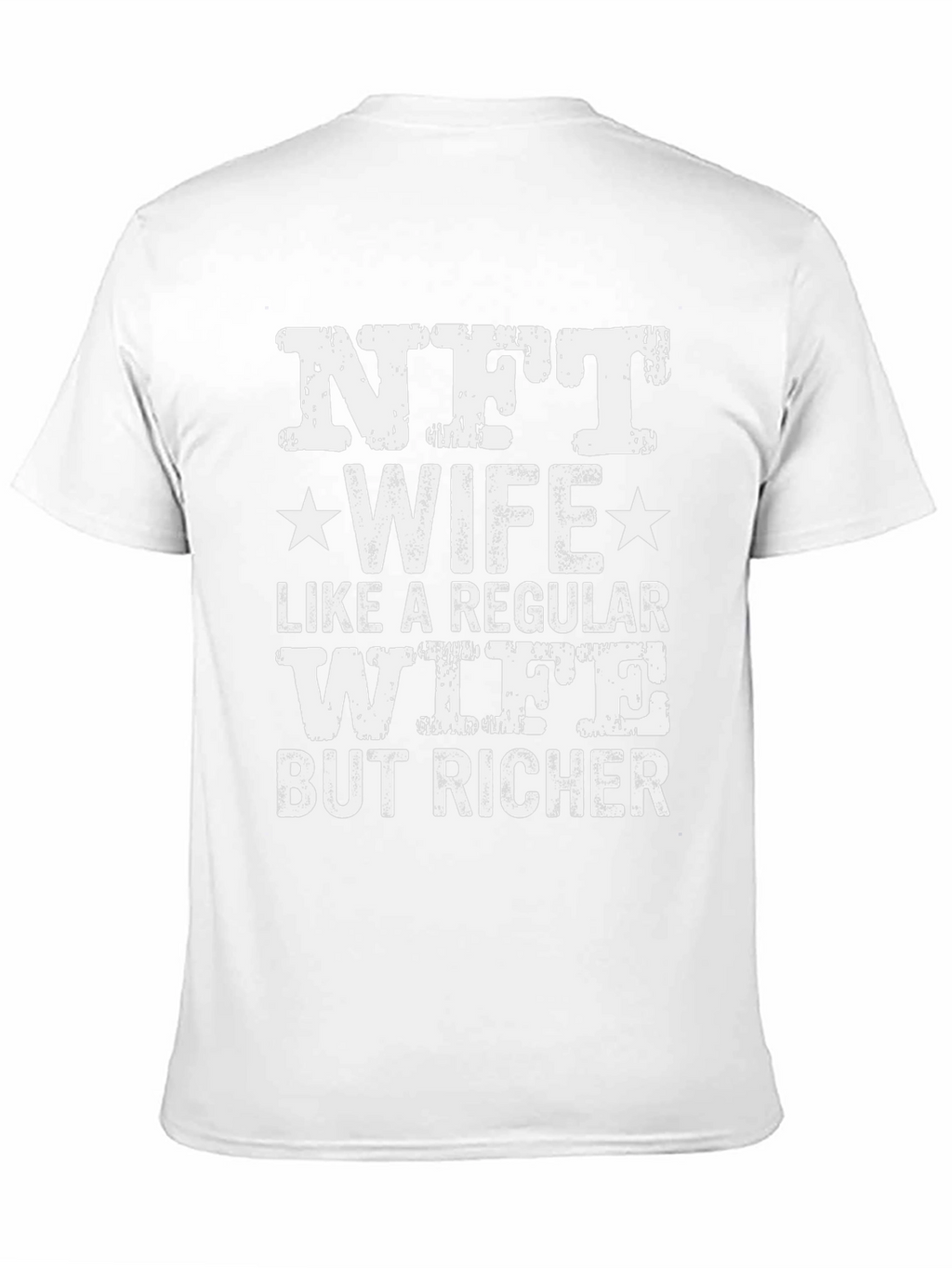 NFT Wife T-Shirt - But Richer