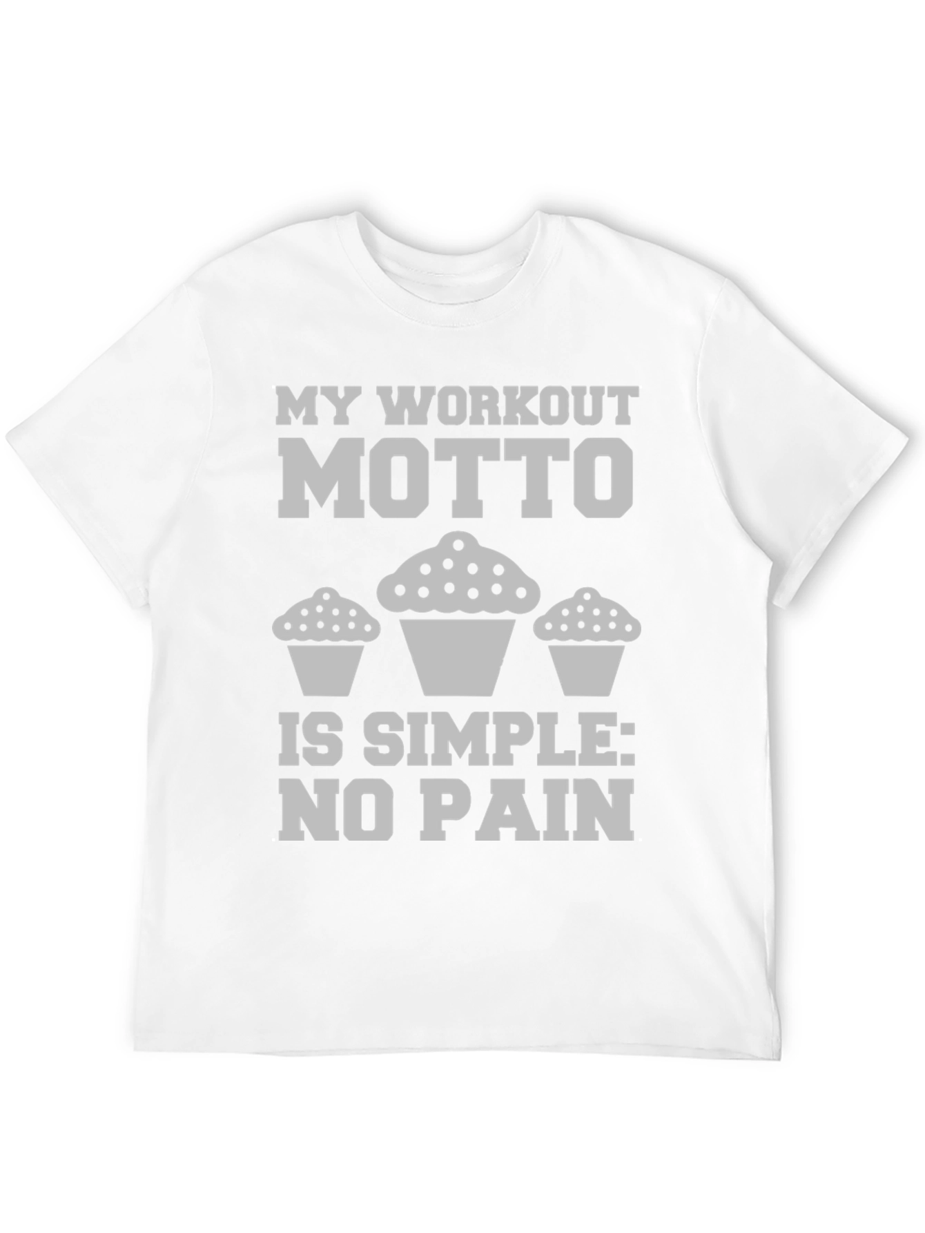 Workout Motto Cupcake T-Shirt