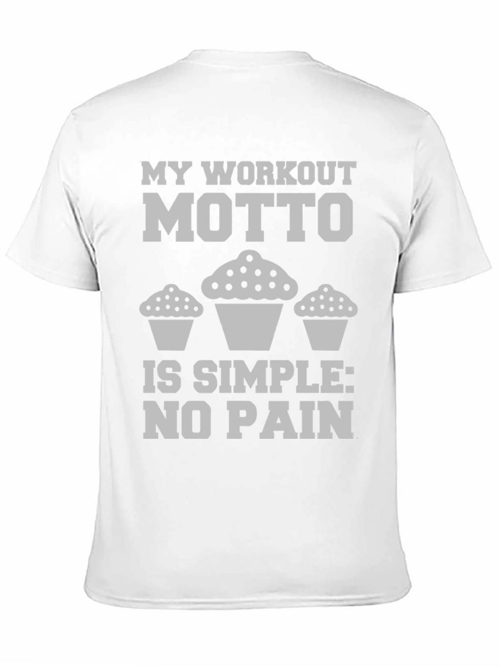 Workout Motto Cupcake T-Shirt