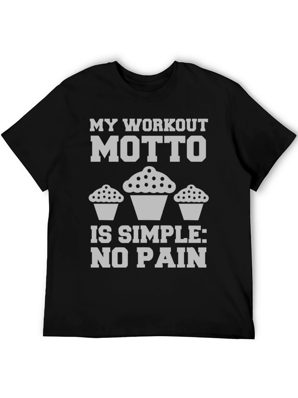 Workout Motto Cupcake T-Shirt