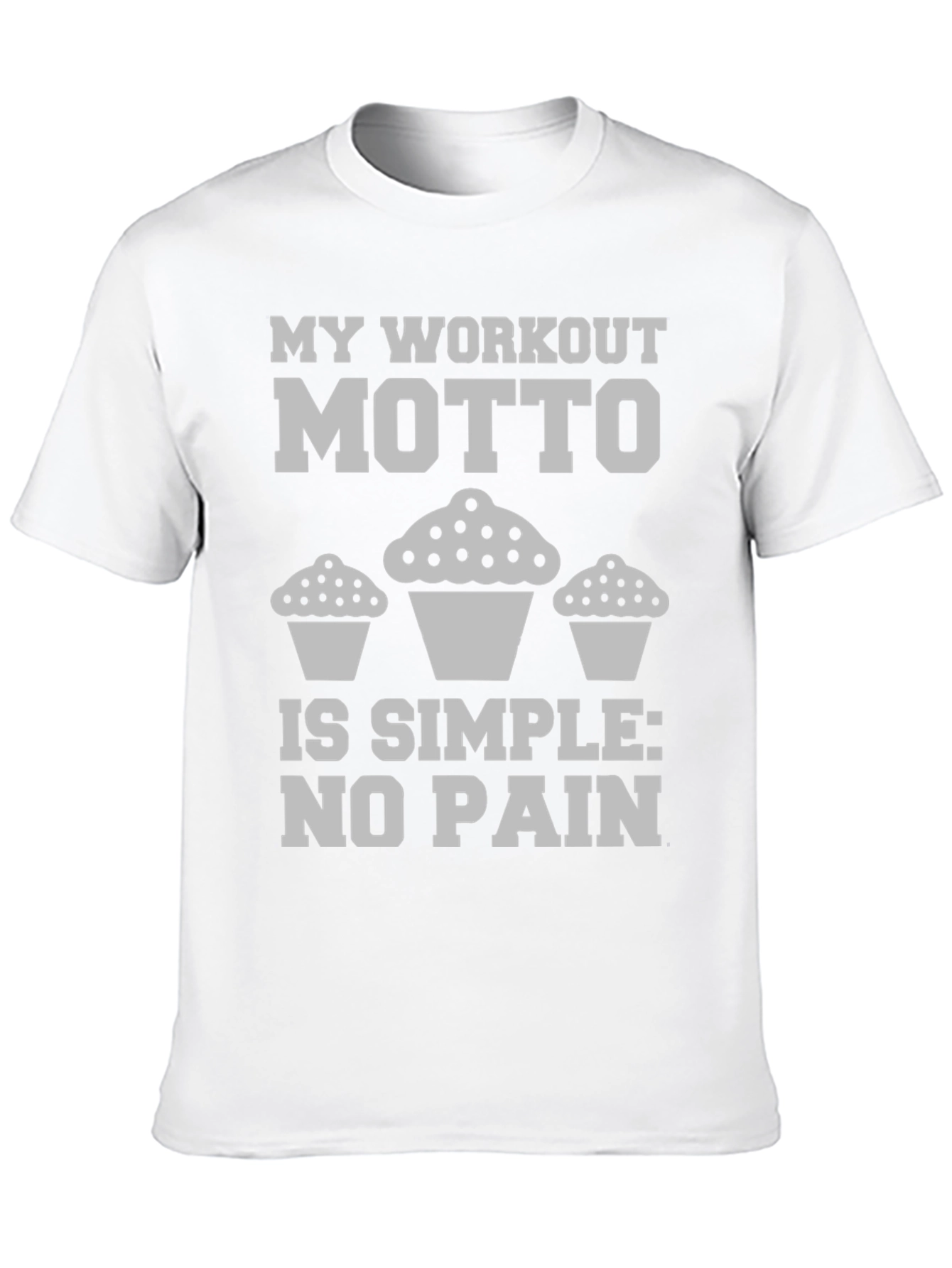 Workout Motto Cupcake T-Shirt