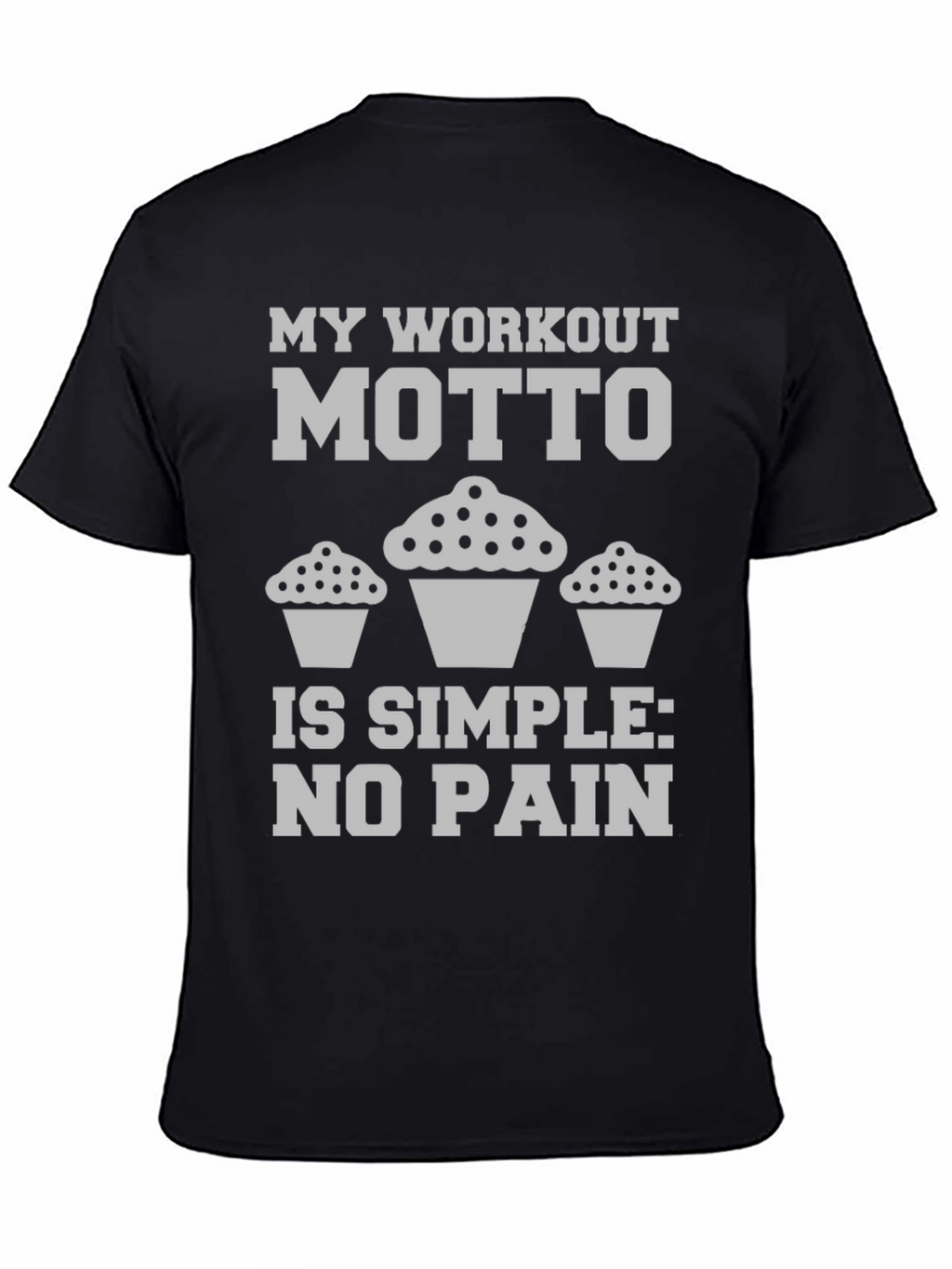 Workout Motto Cupcake T-Shirt