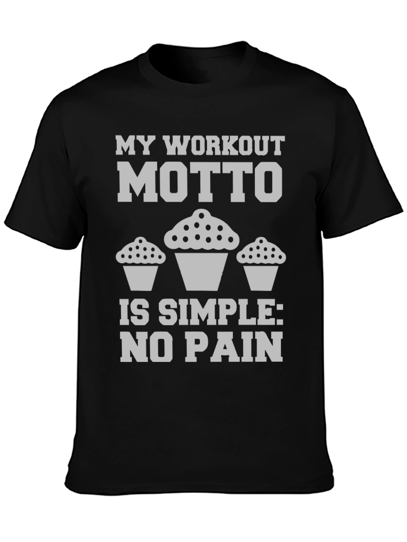 Workout Motto Cupcake T-Shirt