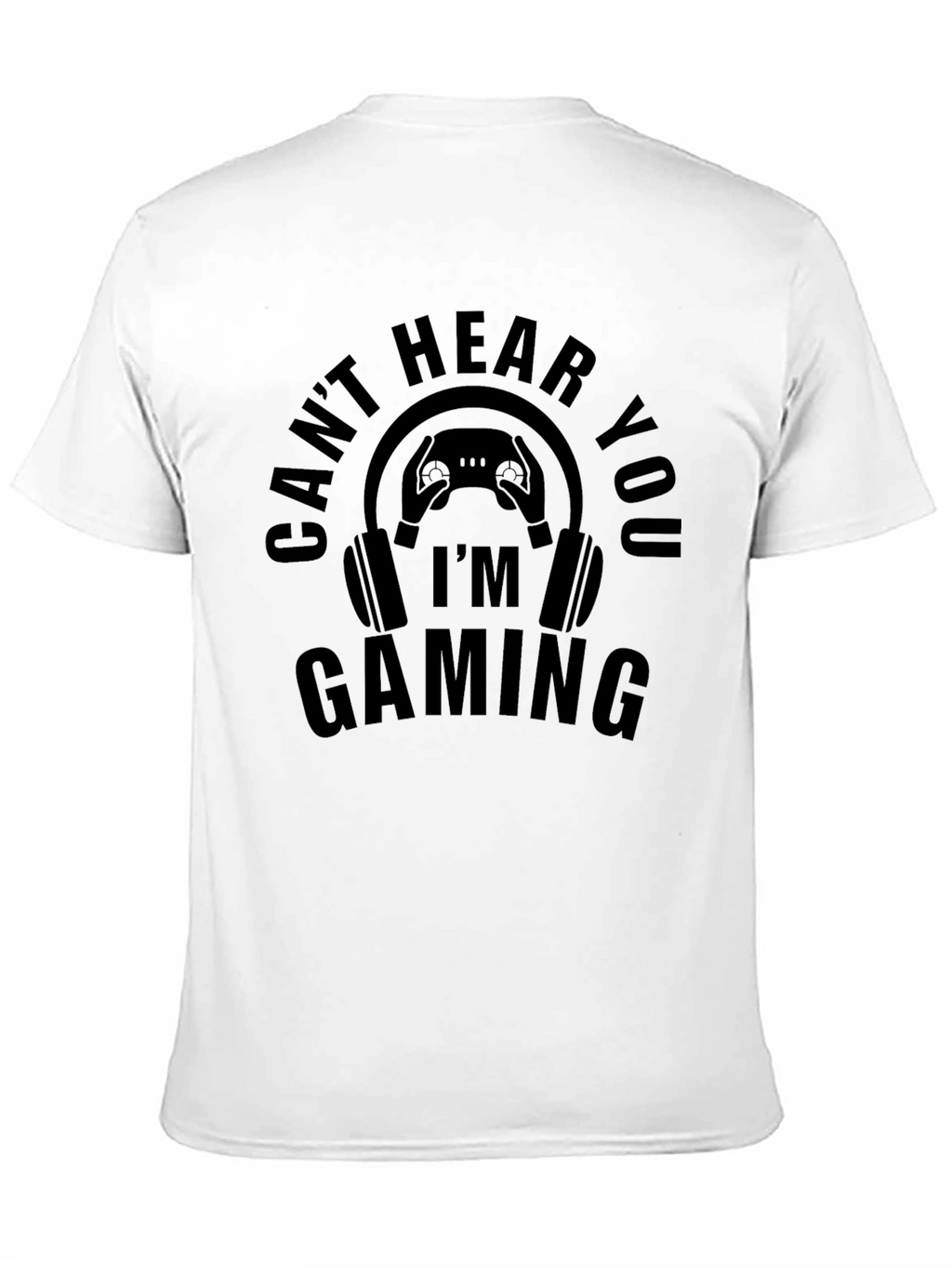 Gaming Mode T-Shirt - Cant Hear You Im Gaming!