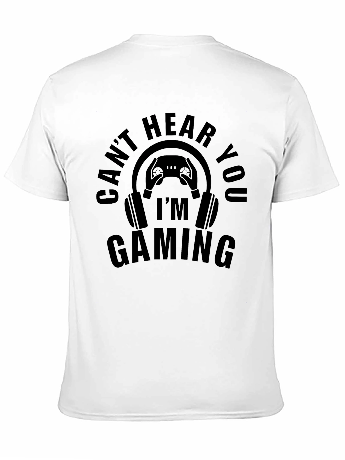 Gaming Mode T-Shirt - Cant Hear You Im Gaming!