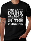 You Cant Drink All Day T-Shirt