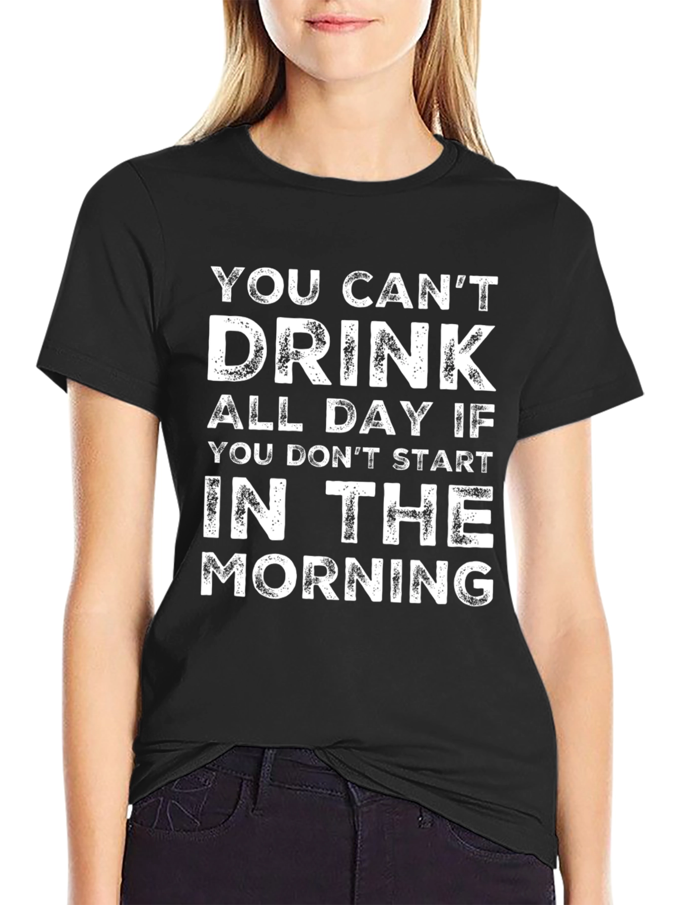 You Cant Drink All Day T-Shirt