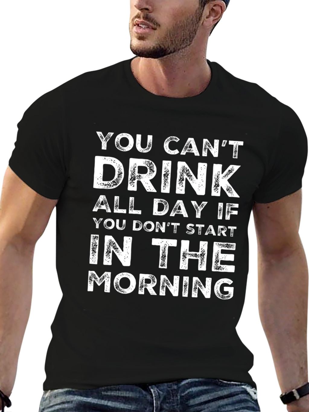 You Cant Drink All Day T-Shirt