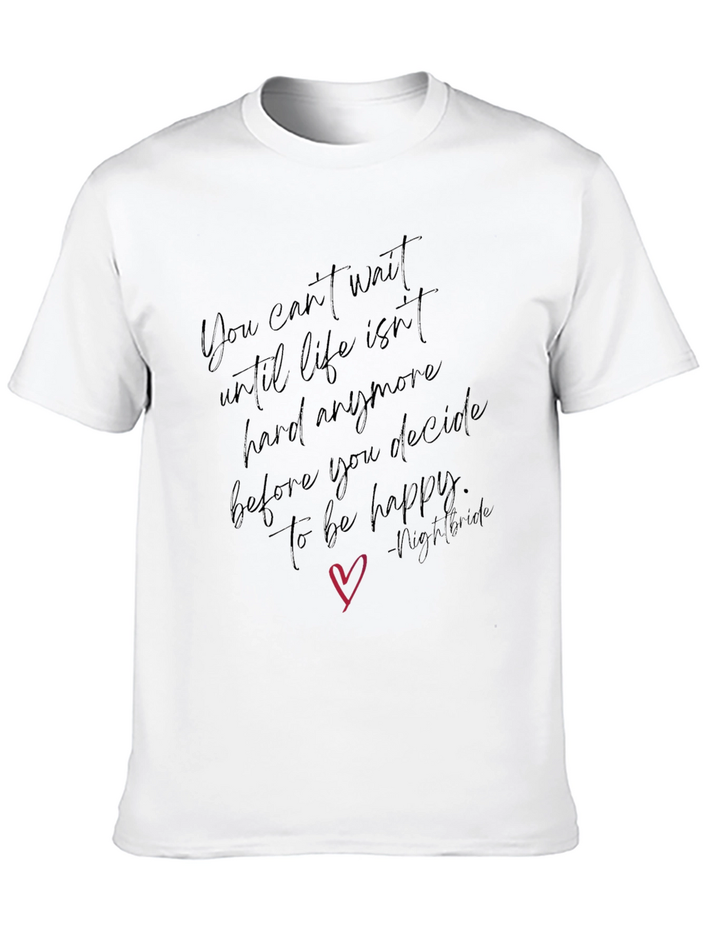 Inspirational Quote T-Shirt - Decide to be Happy