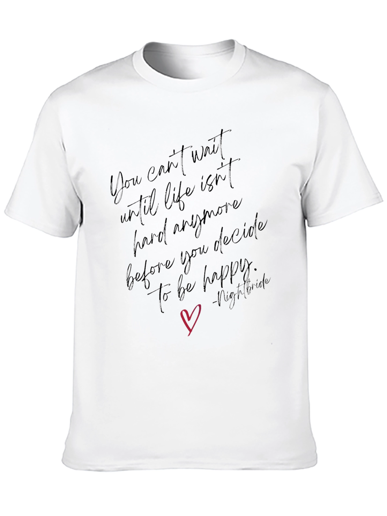 Inspirational Quote T-Shirt - Decide to be Happy