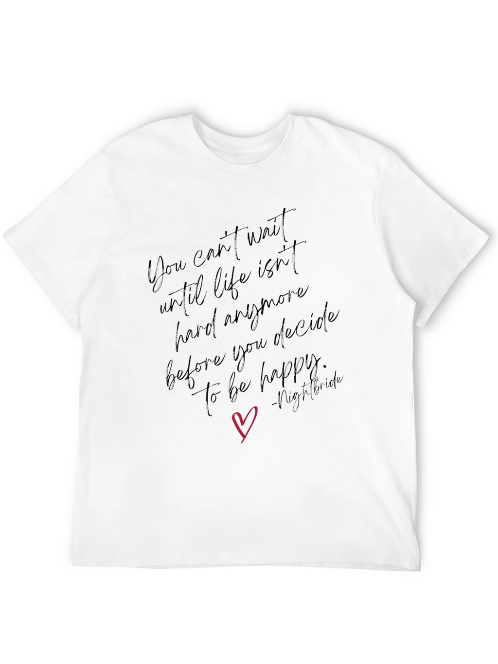 Inspirational Quote T-Shirt - Decide to be Happy