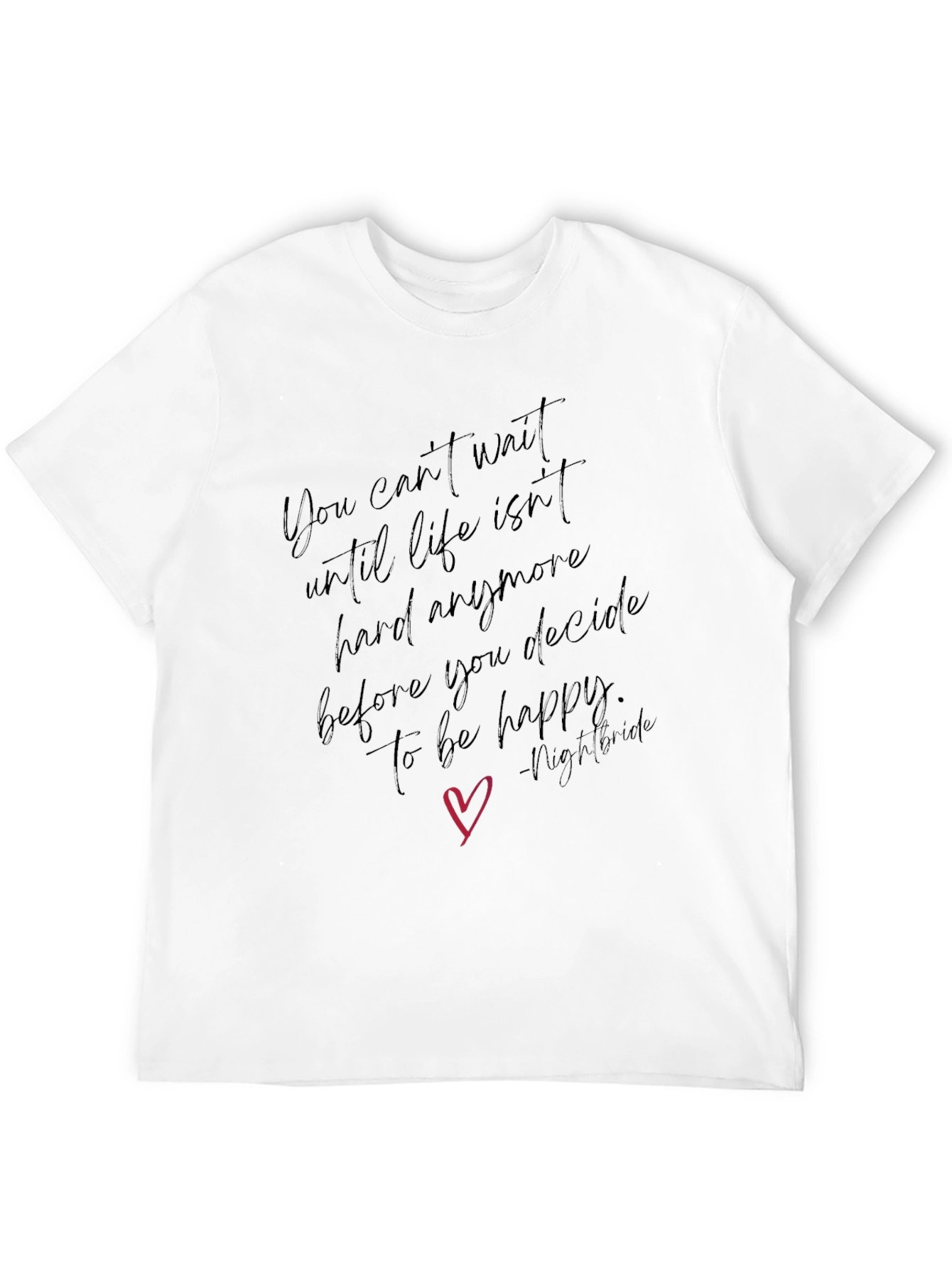 Inspirational Quote T-Shirt - Decide to be Happy