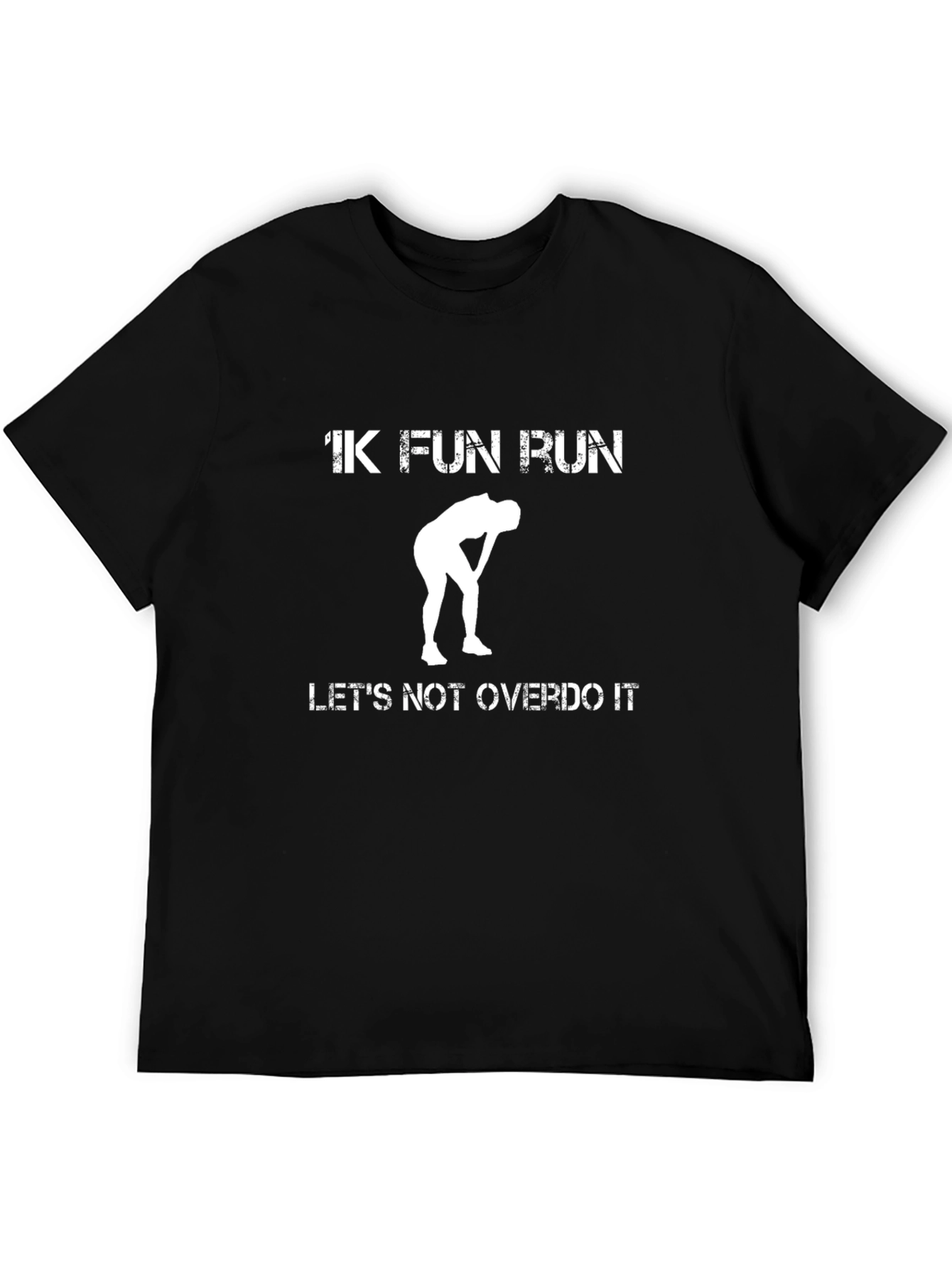 1K Fun Run Graphic T-Shirt - Lets Not Overdo It