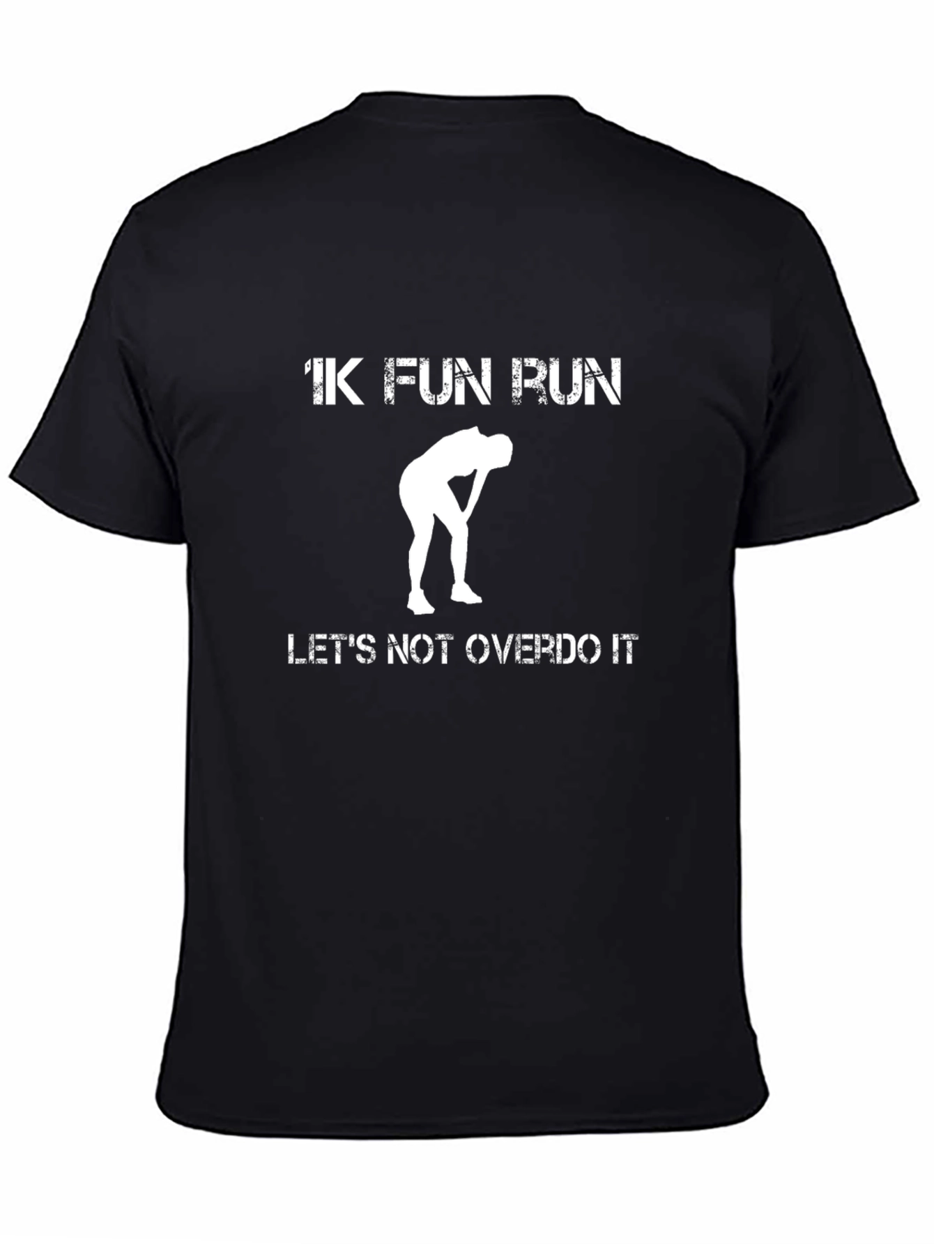 1K Fun Run Graphic T-Shirt - Lets Not Overdo It