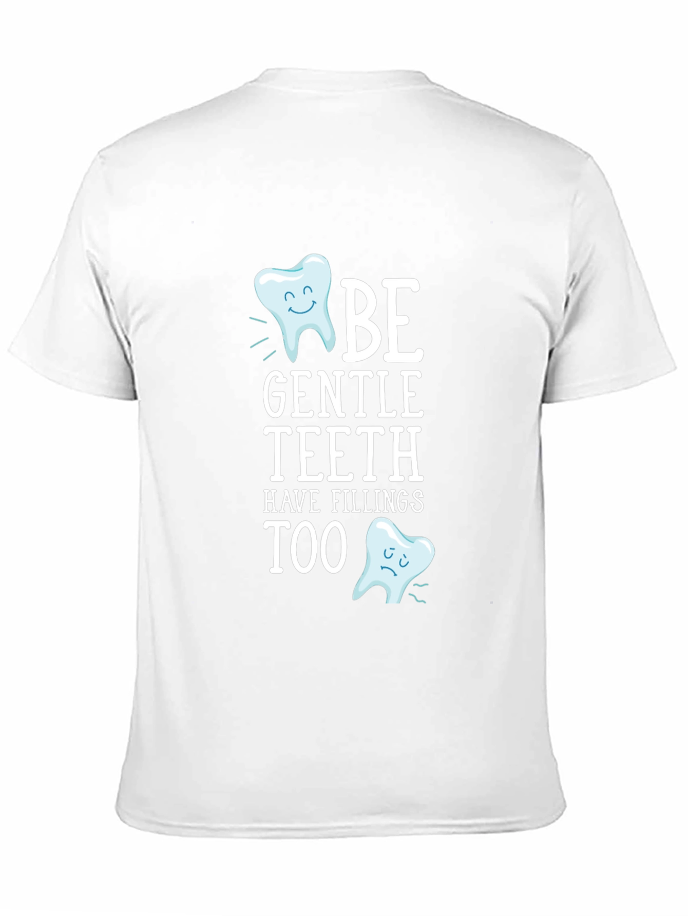 Be Gentle Teeth T-Shirt - Funny Dentist Tee