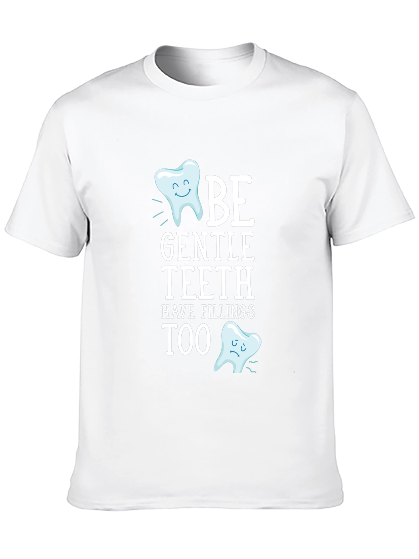 Be Gentle Teeth T-Shirt - Funny Dentist Tee