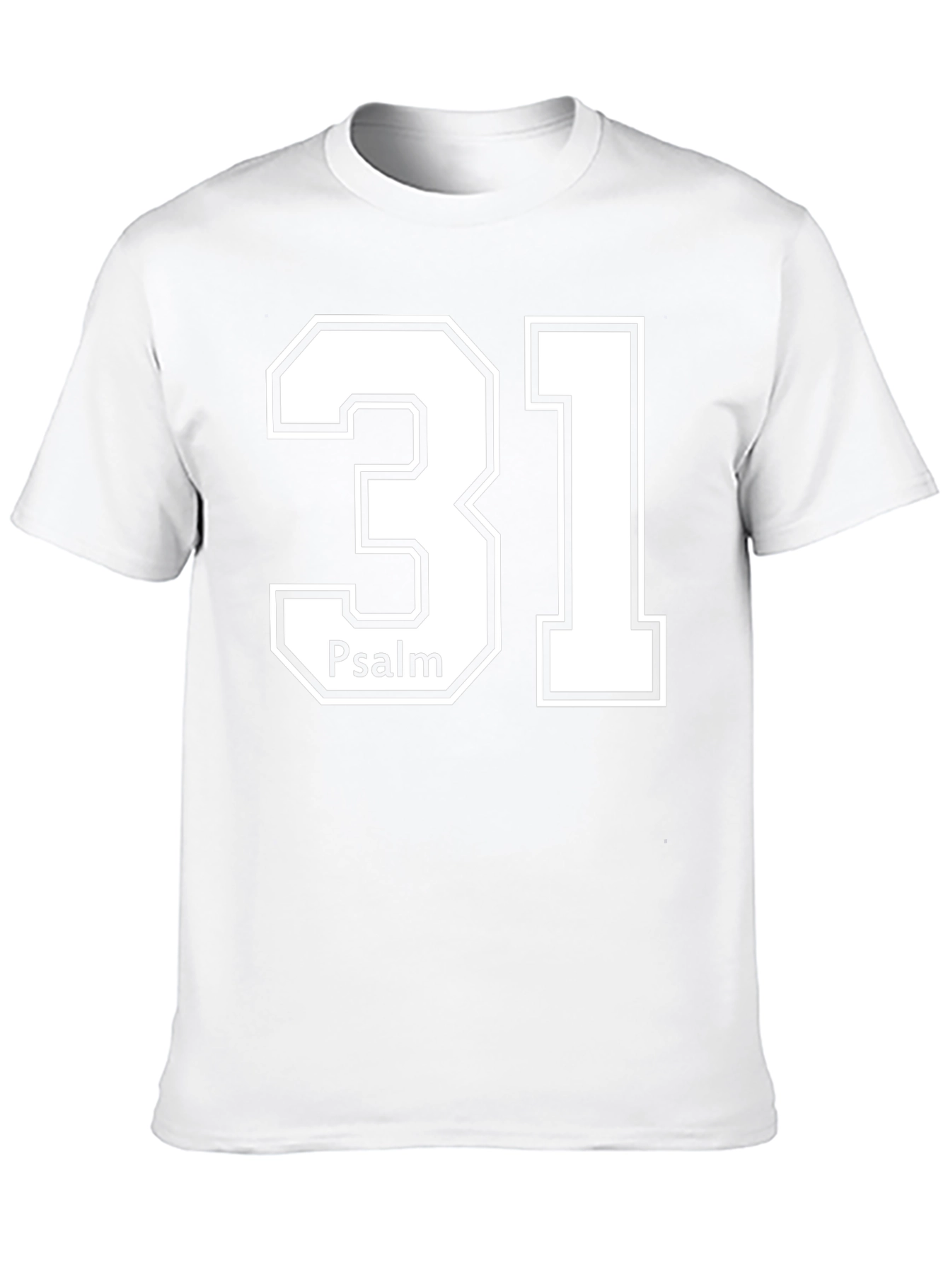 Psalm 31 T-Shirt - Religious Christian Apparel