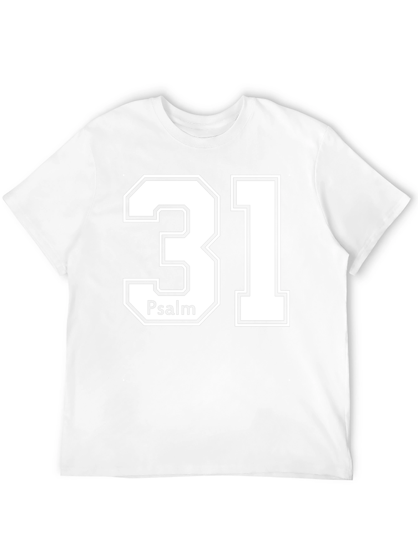 Psalm 31 T-Shirt - Religious Christian Apparel