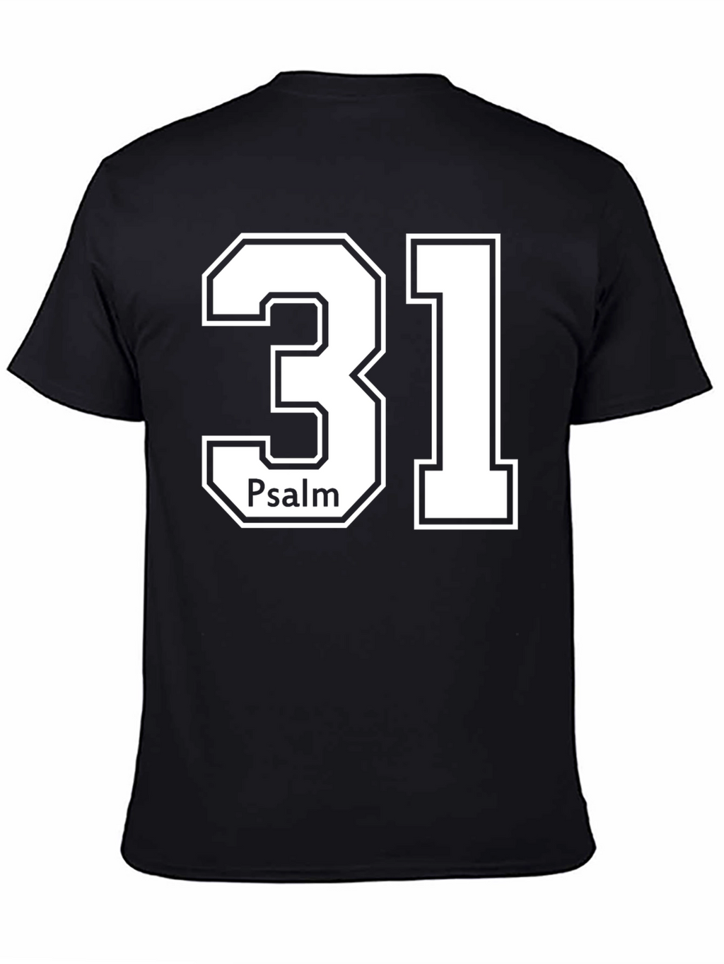 Psalm 31 T-Shirt - Religious Christian Apparel