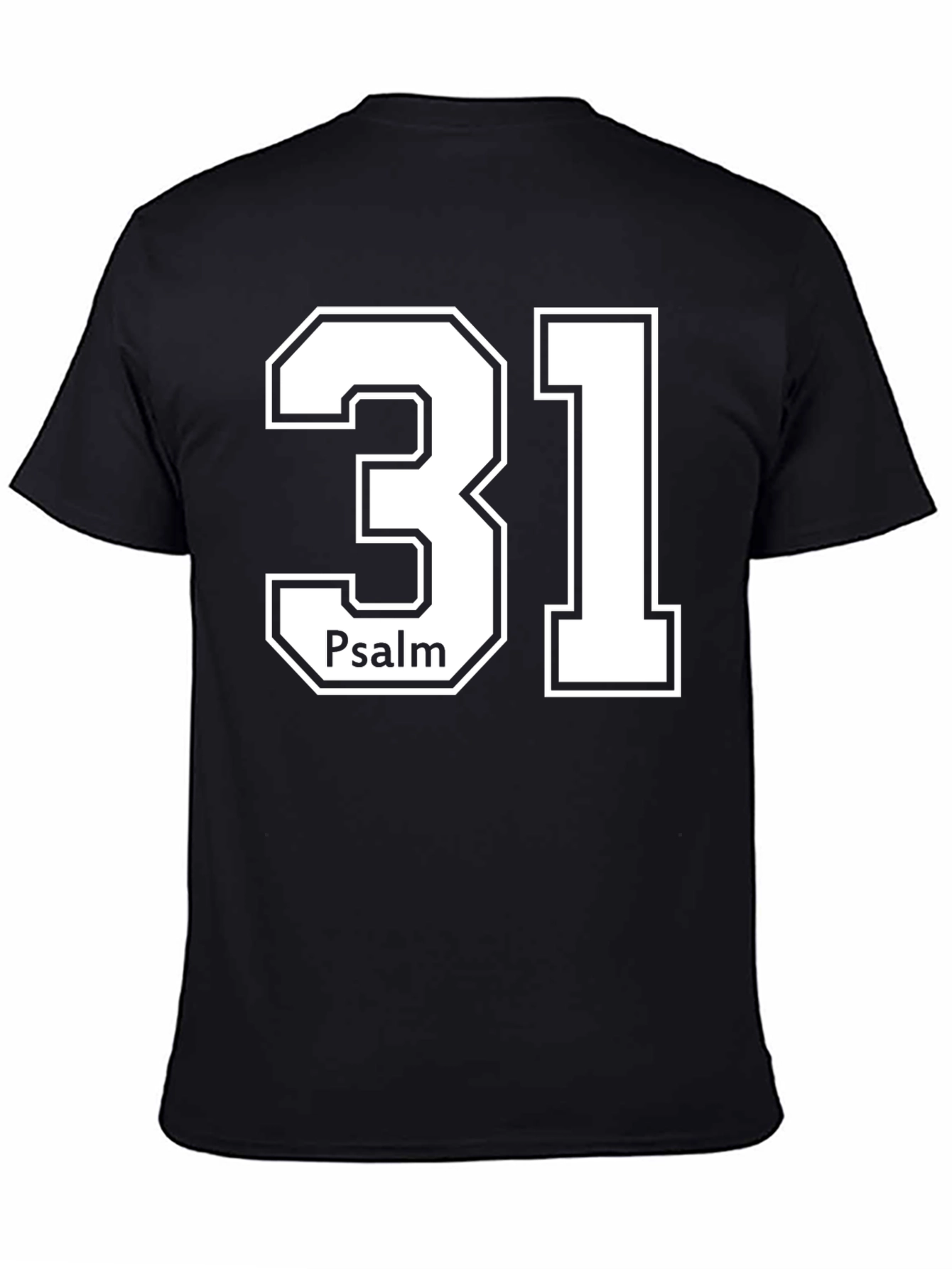 Psalm 31 T-Shirt - Religious Christian Apparel