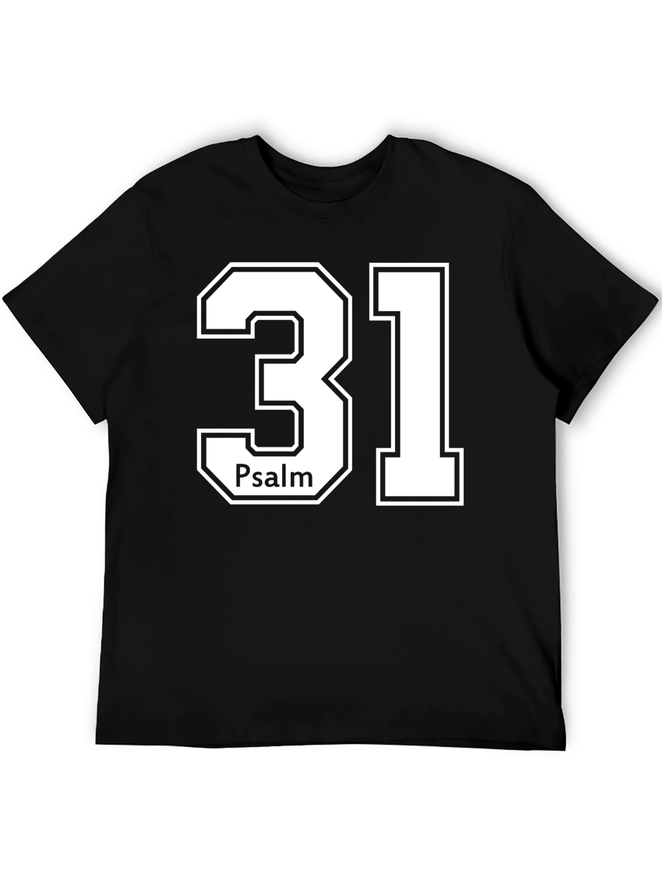 Psalm 31 T-Shirt - Religious Christian Apparel