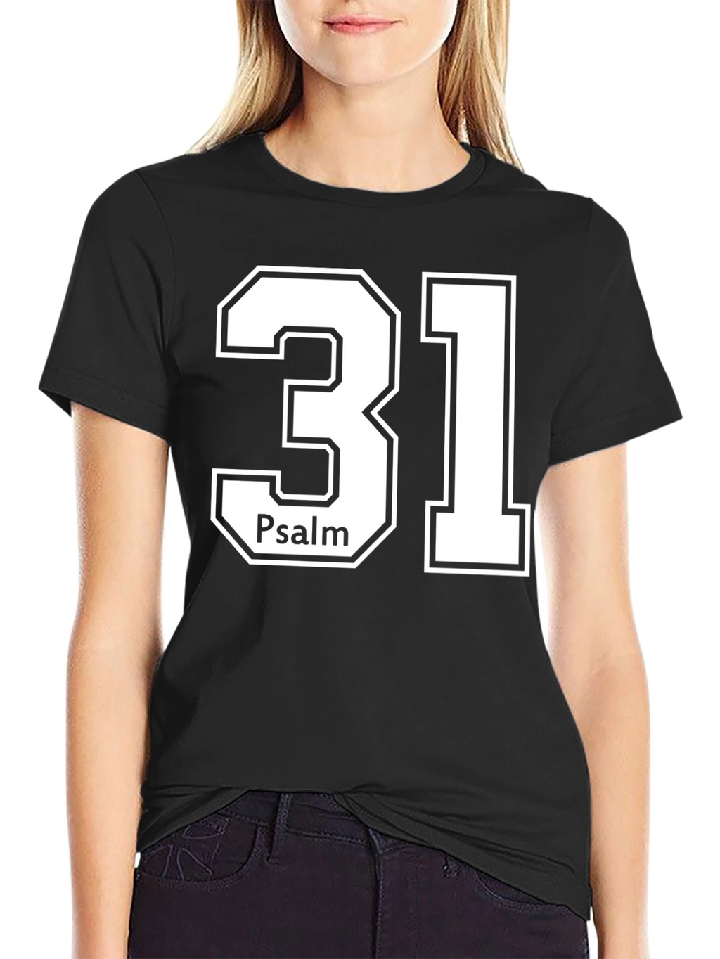 Psalm 31 T-Shirt - Religious Christian Apparel