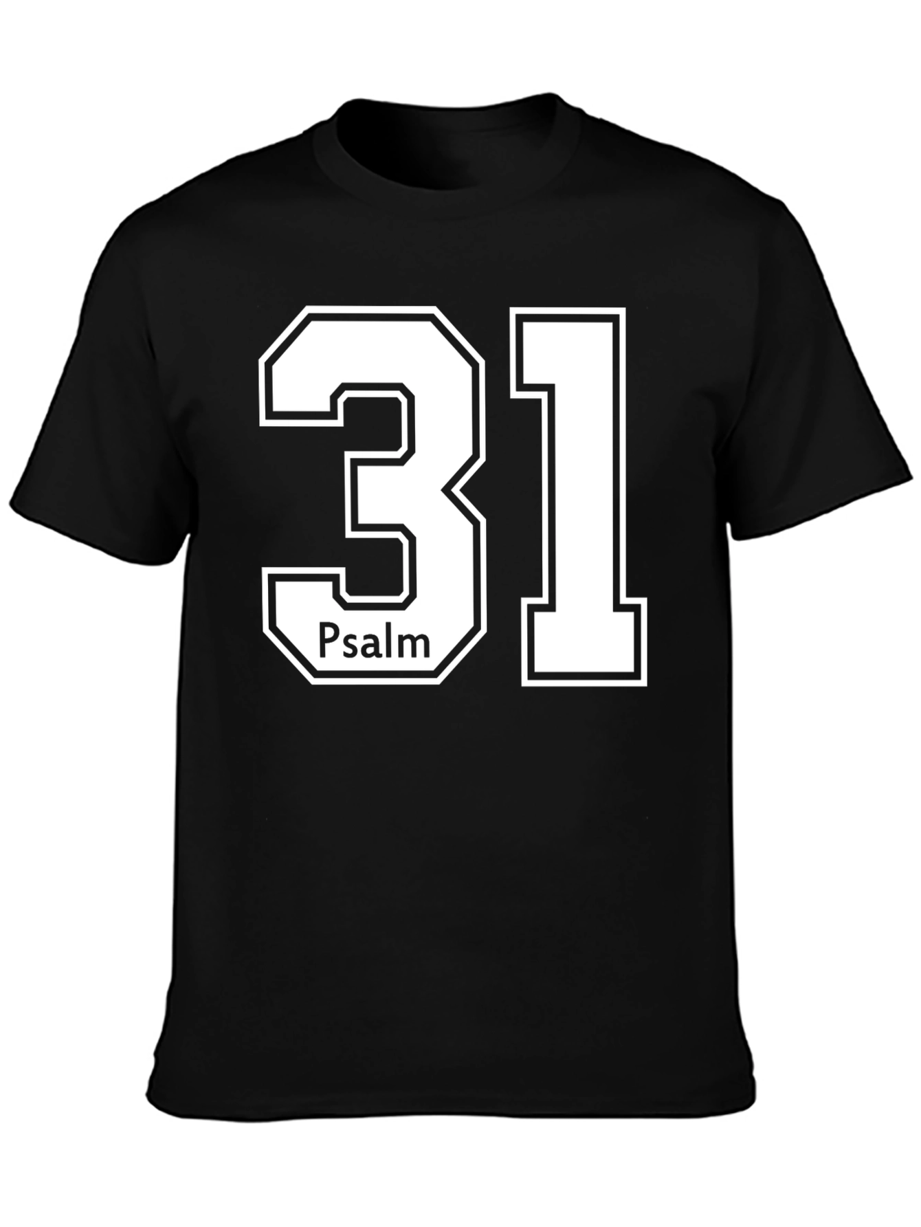 Psalm 31 T-Shirt - Religious Christian Apparel