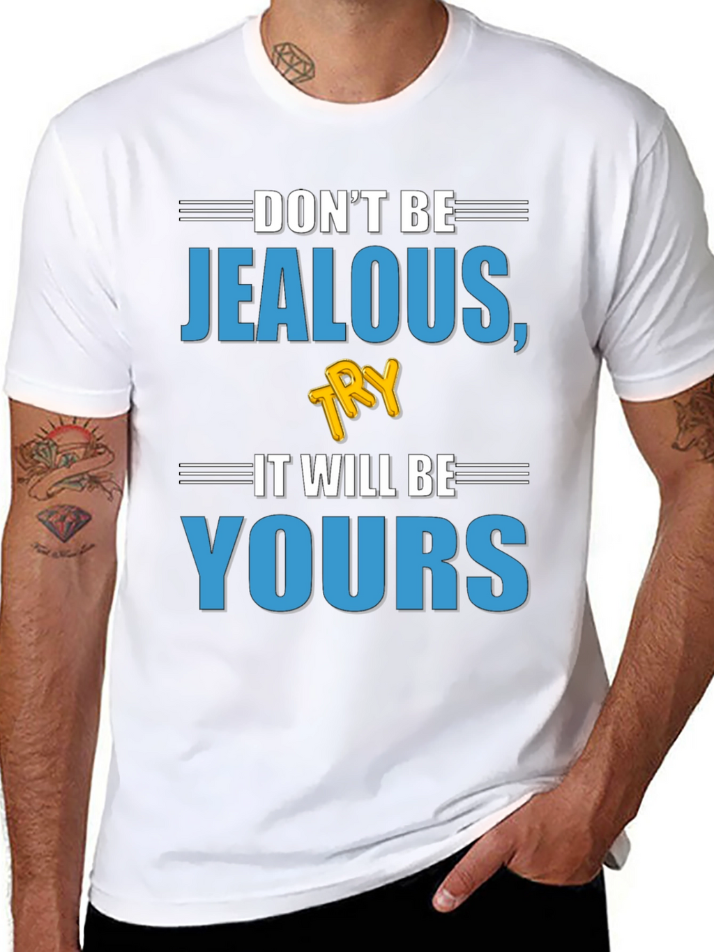 Dont Be Jealous Try It T-Shirt