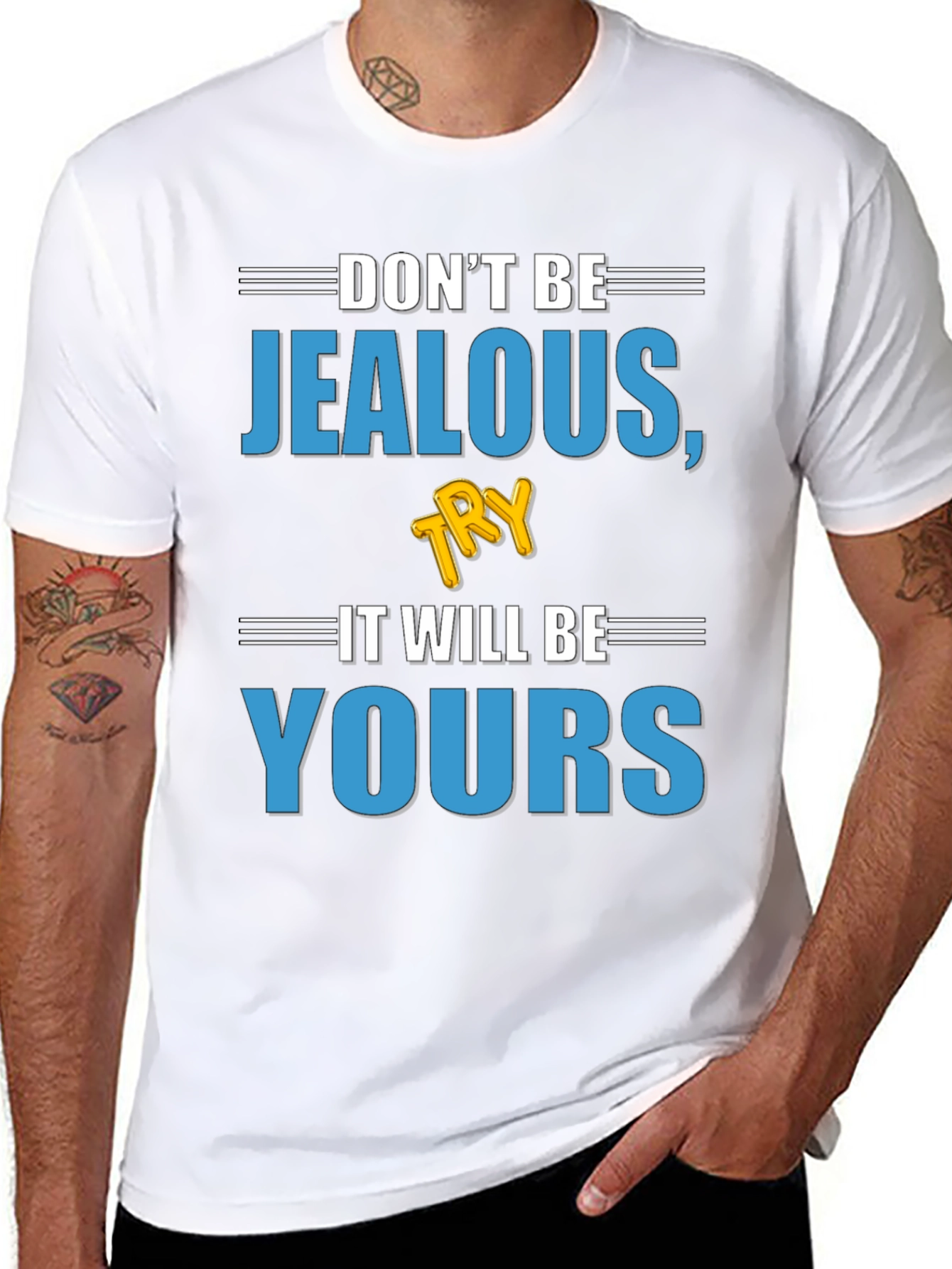 Dont Be Jealous Try It T-Shirt