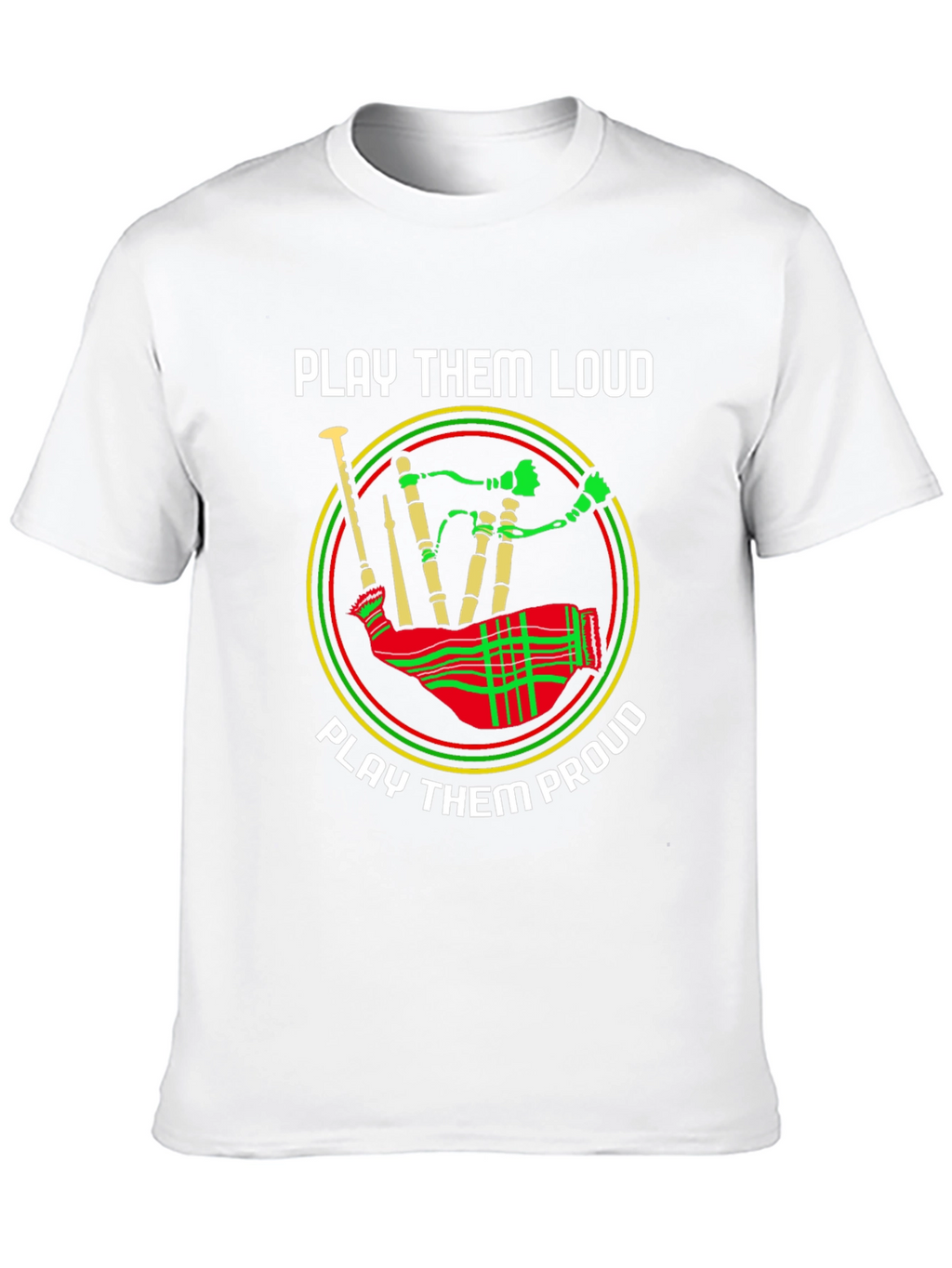 Play Them Loud and Proud Bagpipe T-Shirt