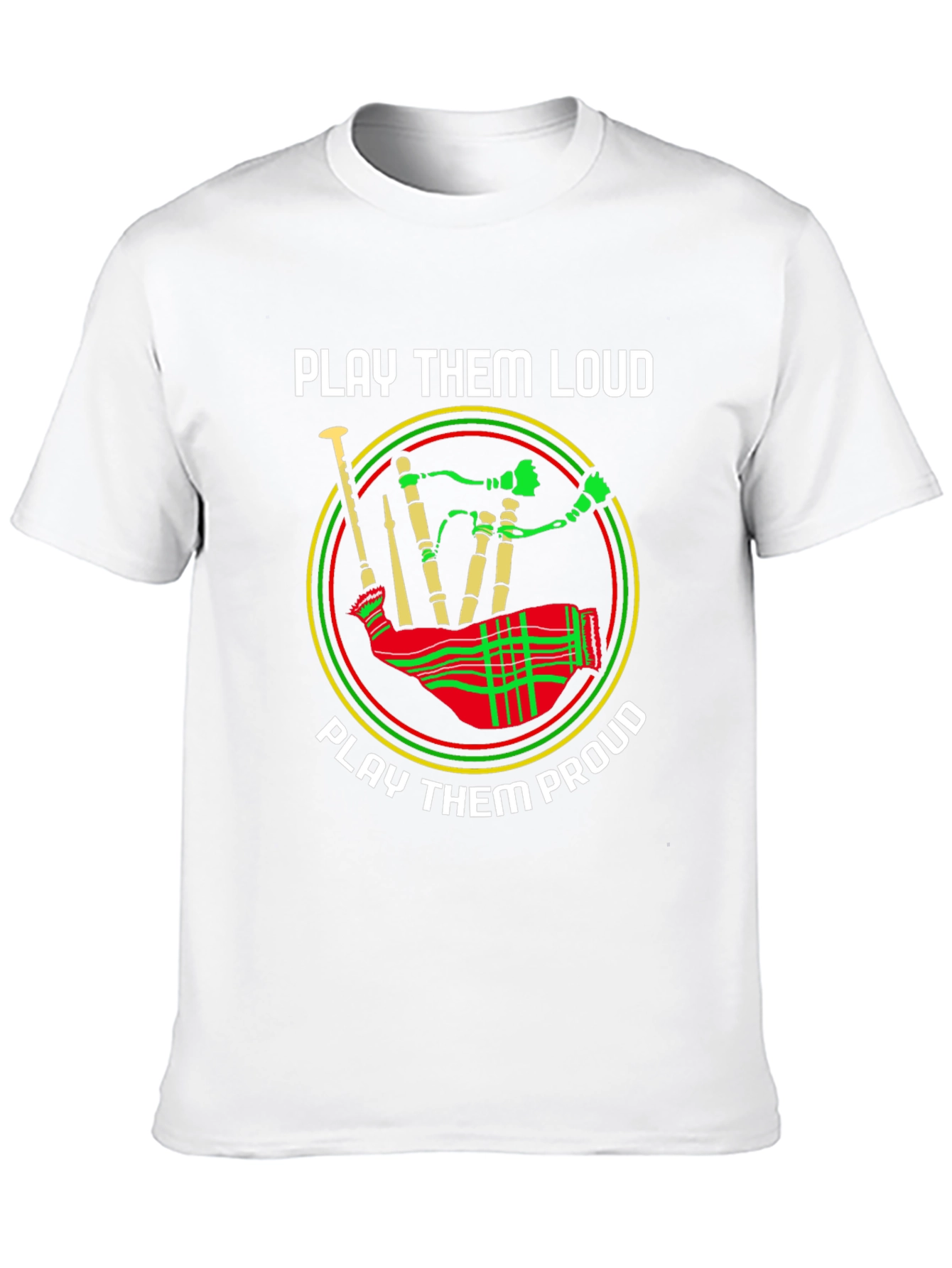 Play Them Loud and Proud Bagpipe T-Shirt