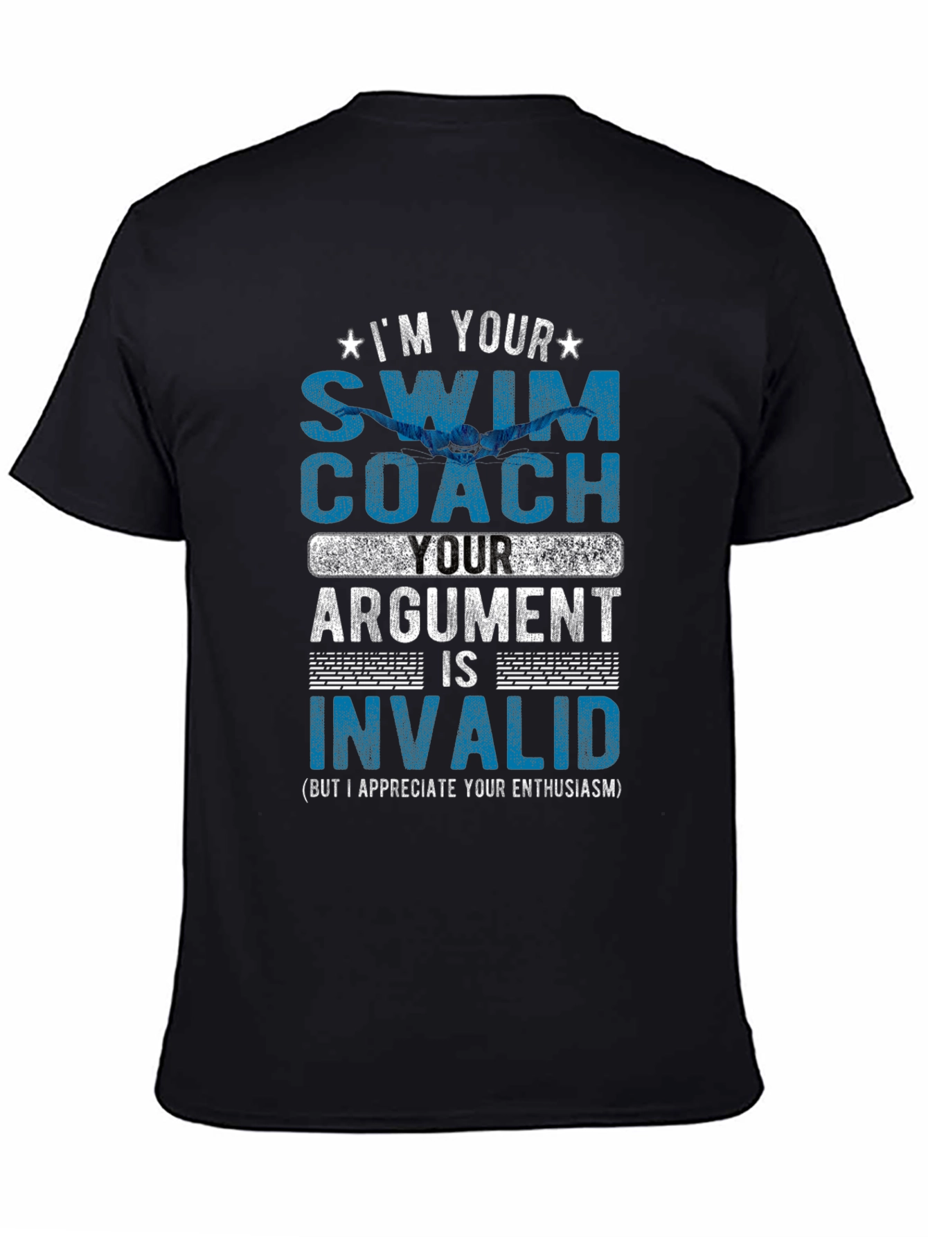Swim Coach T-Shirt - Argument is Invalid - Funny Gift
