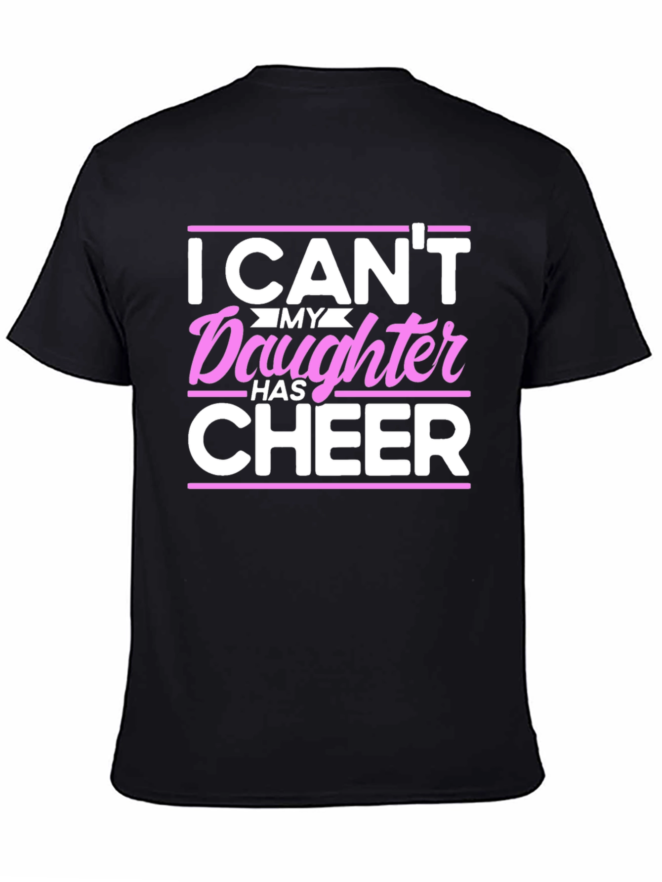 Cheer Dad T-Shirt - I Cant My Daughter Has Cheer