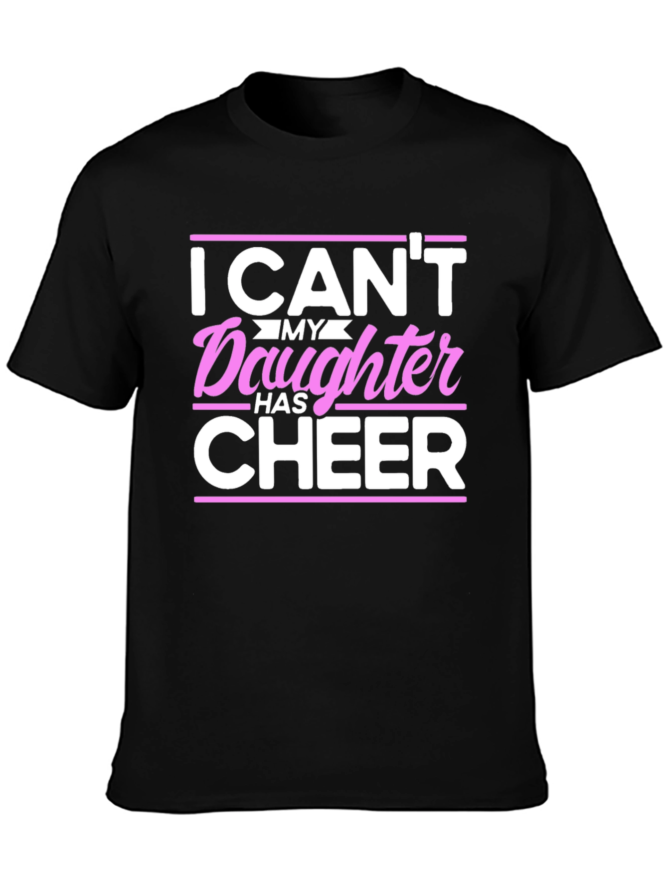 Cheer Dad T-Shirt - I Cant My Daughter Has Cheer