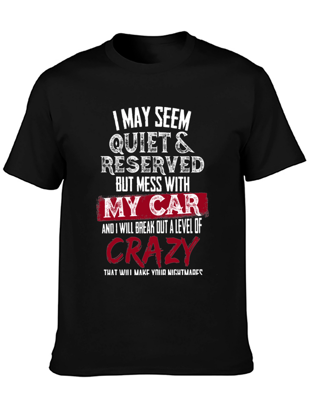 Mess With My Car Crazy T-Shirt