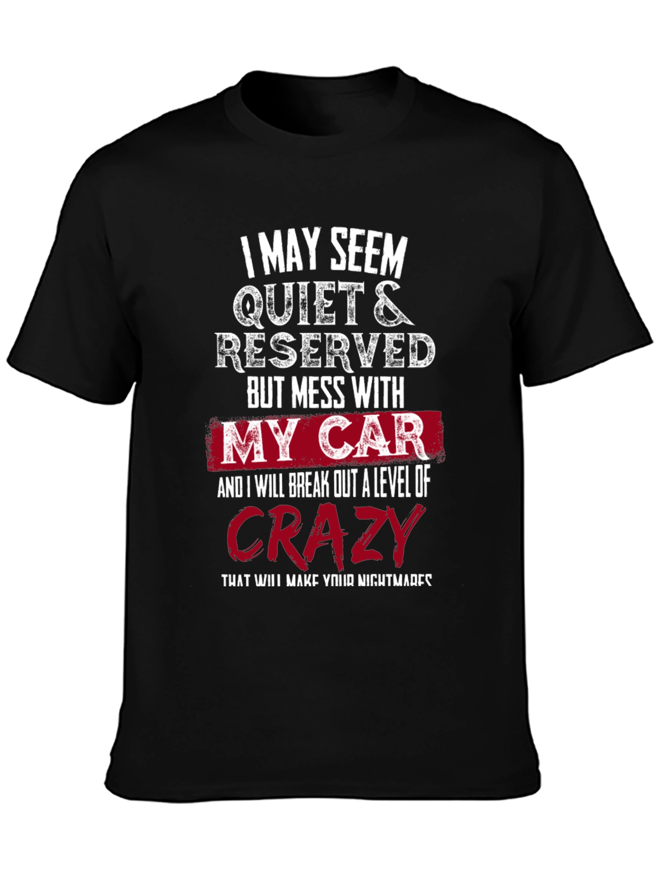 Mess With My Car Crazy T-Shirt