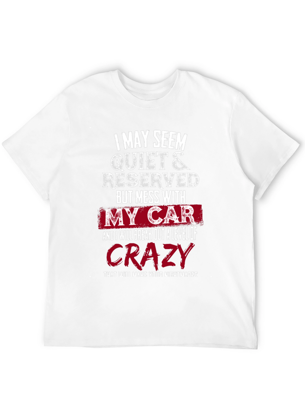 Mess With My Car Crazy T-Shirt