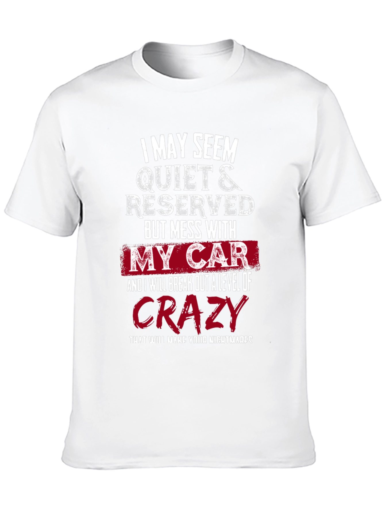 Mess With My Car Crazy T-Shirt