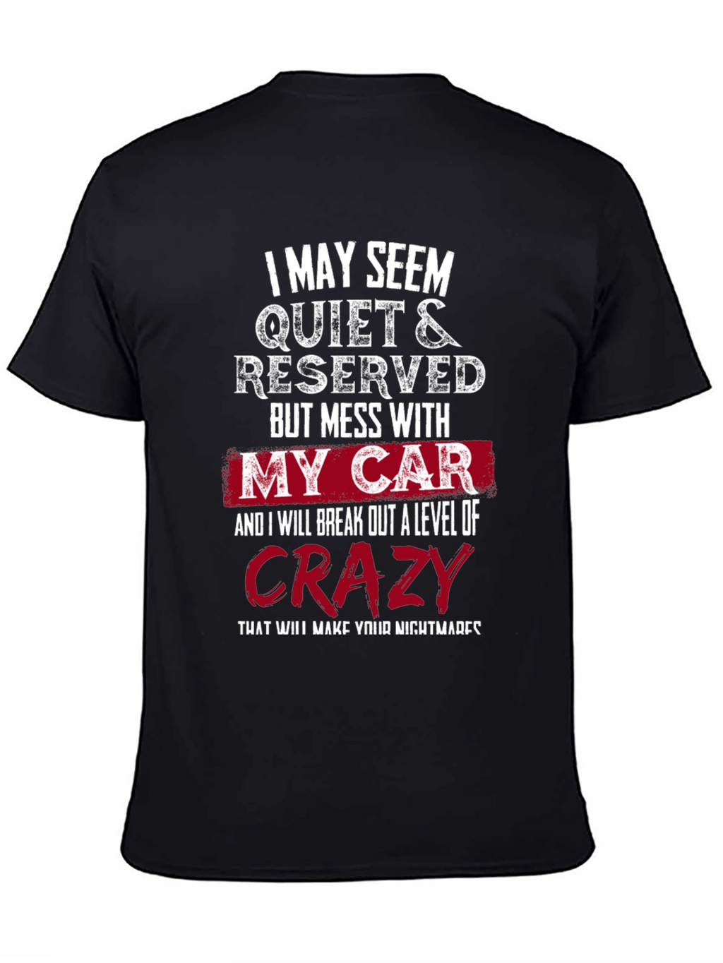 Mess With My Car Crazy T-Shirt