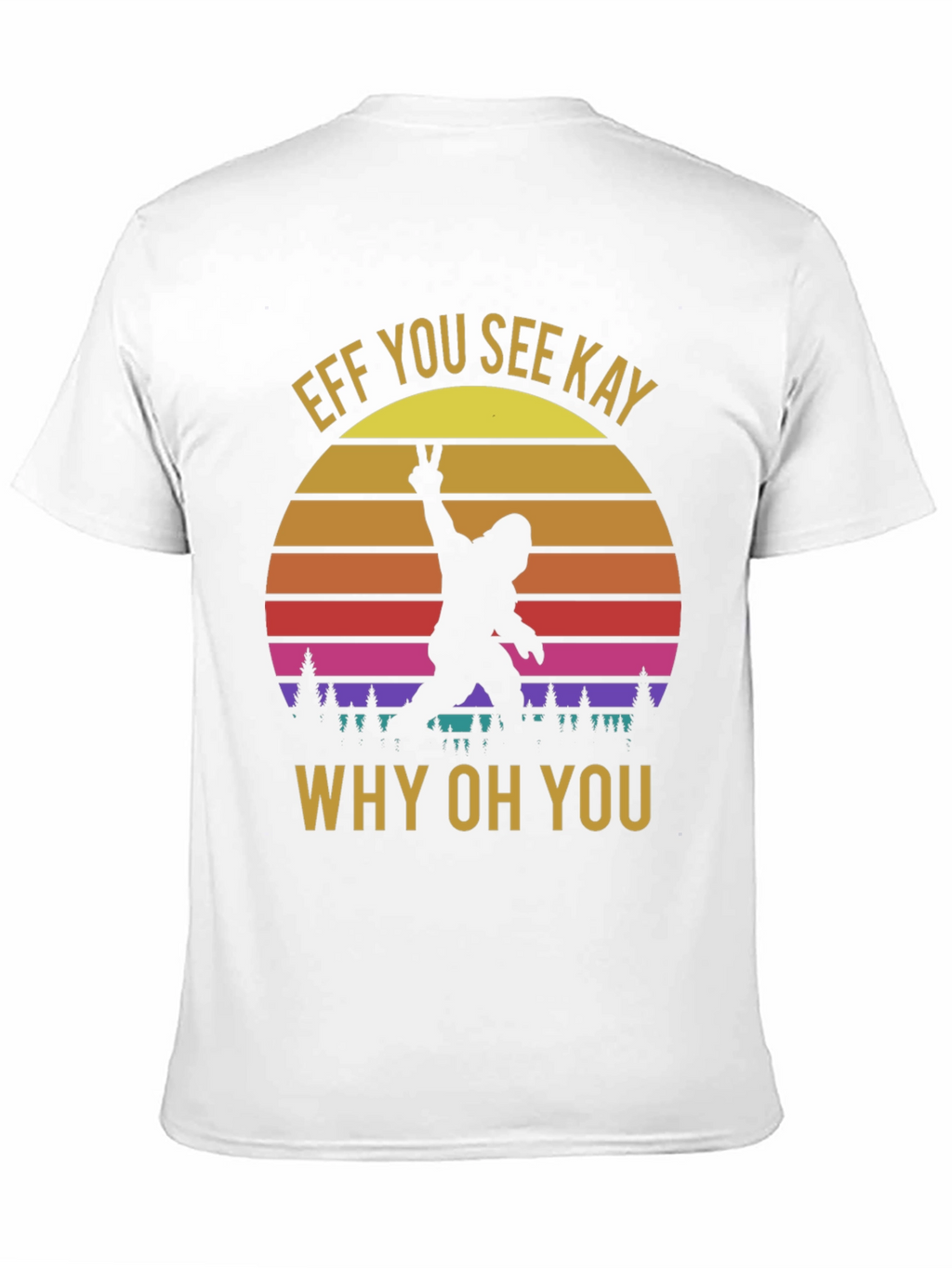 Effe You See Kay Why Oh You T-Shirt