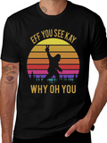 Effe You See Kay Why Oh You T-Shirt