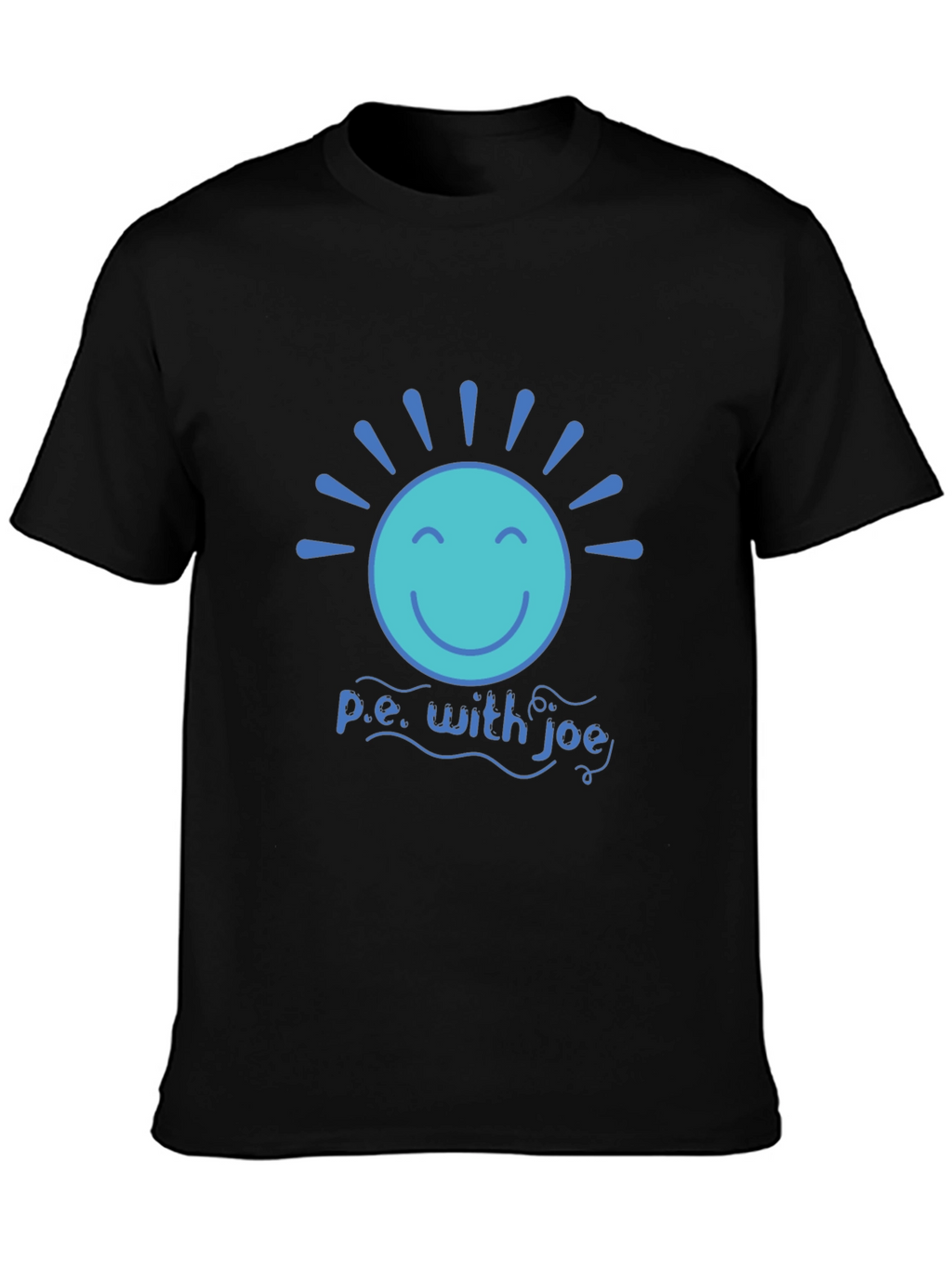 P.E. with Joe T-Shirt - Smiley Sun Design
