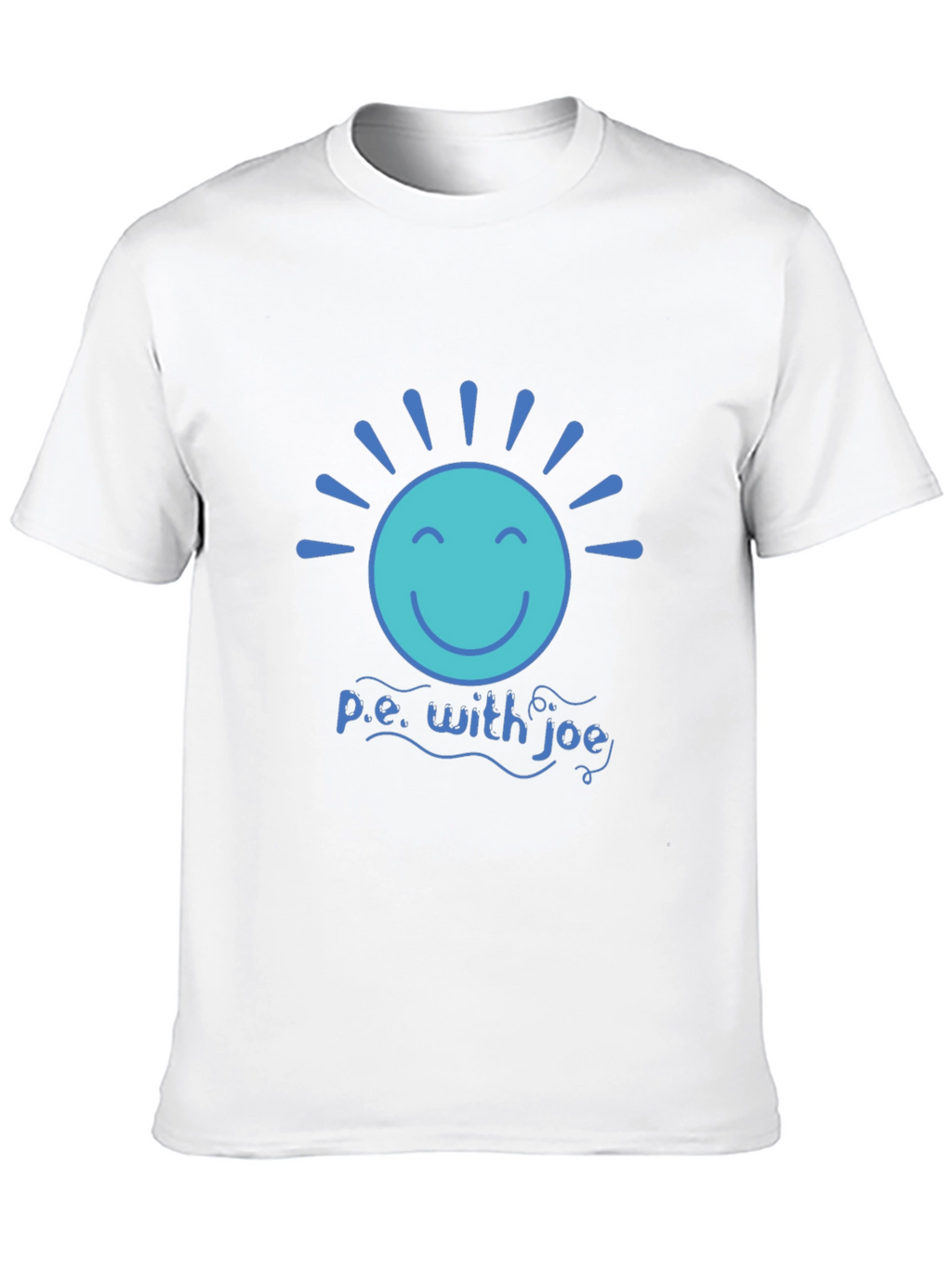 P.E. with Joe T-Shirt - Smiley Sun Design