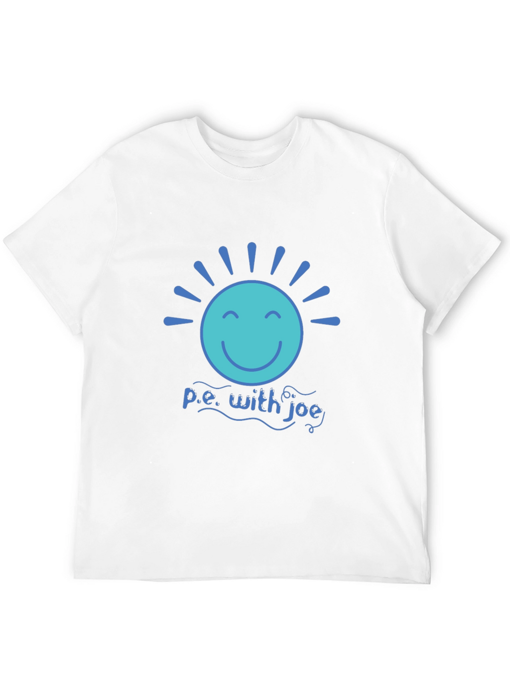 P.E. with Joe T-Shirt - Smiley Sun Design
