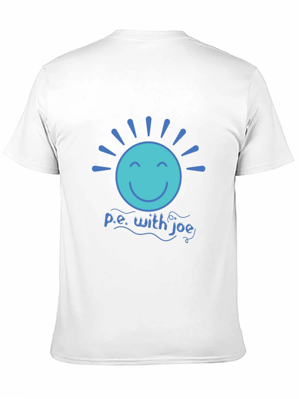 P.E. with Joe T-Shirt - Smiley Sun Design