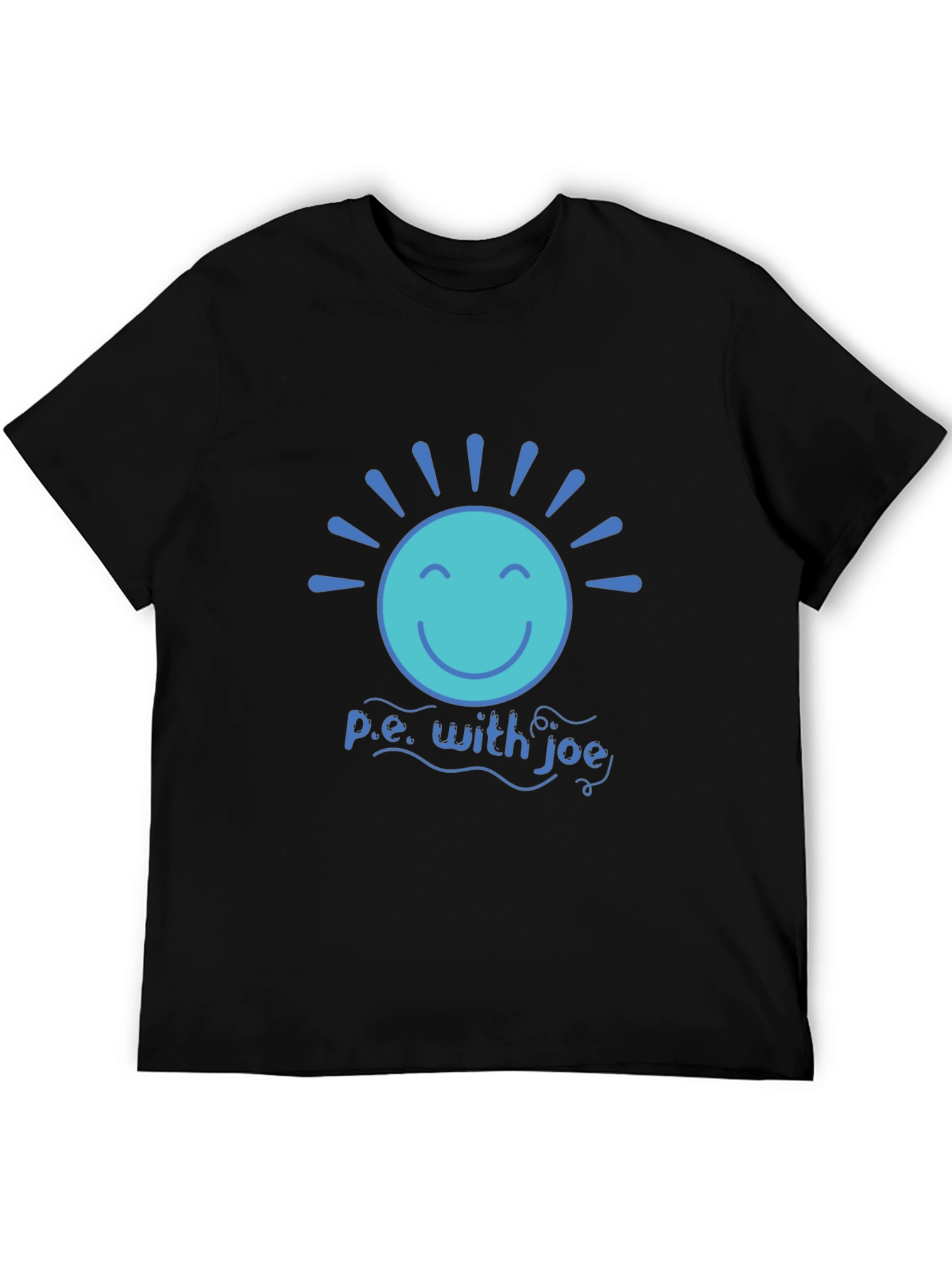 P.E. with Joe T-Shirt - Smiley Sun Design