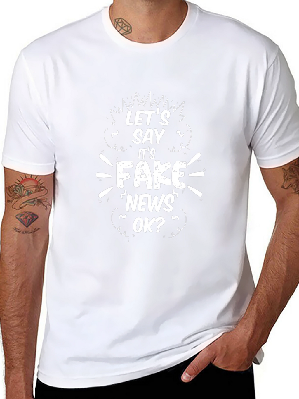 Lets Say Its Fake News OK? Graphic Tee