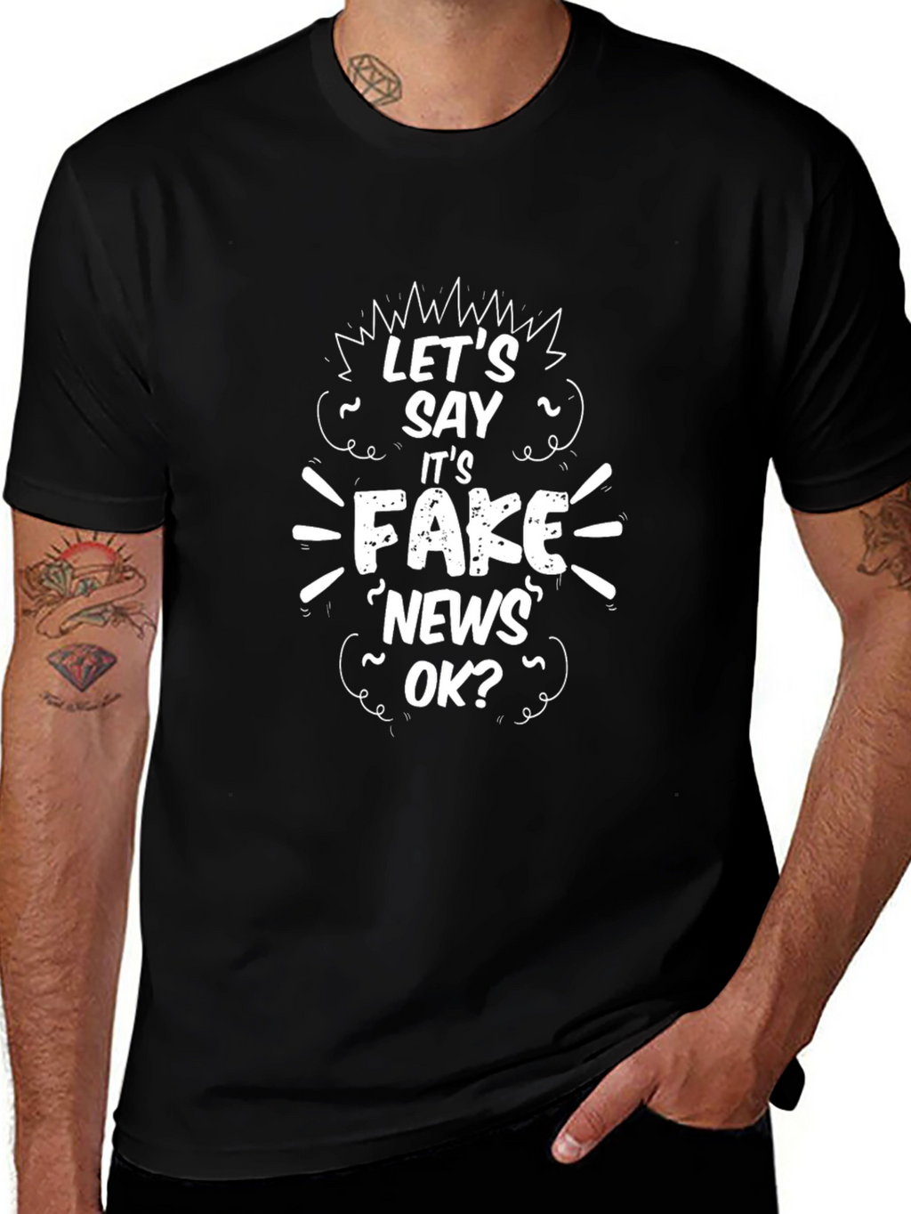 Lets Say Its Fake News OK? Graphic Tee