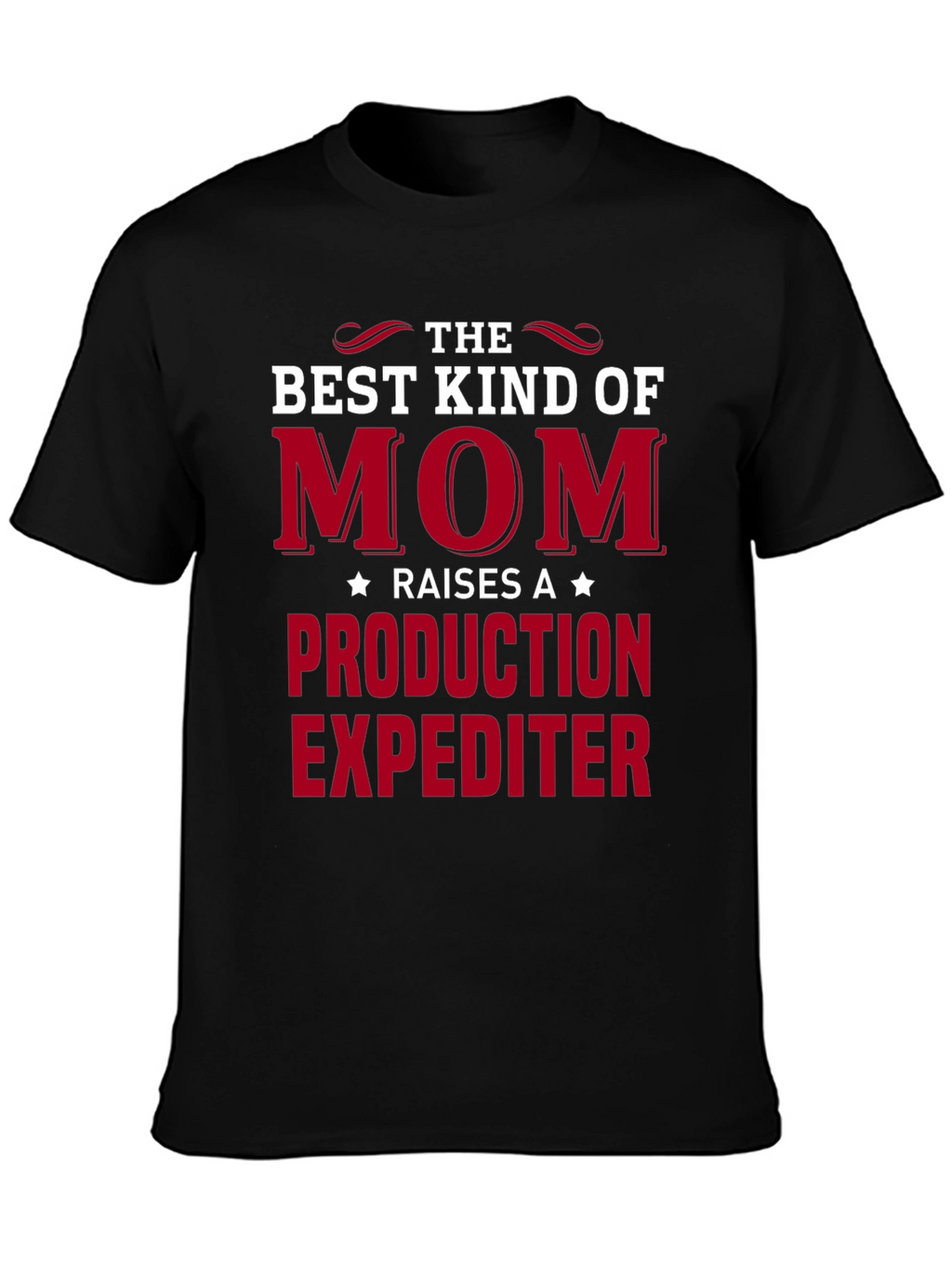 Best Mom Raises Production Expediter T-Shirt